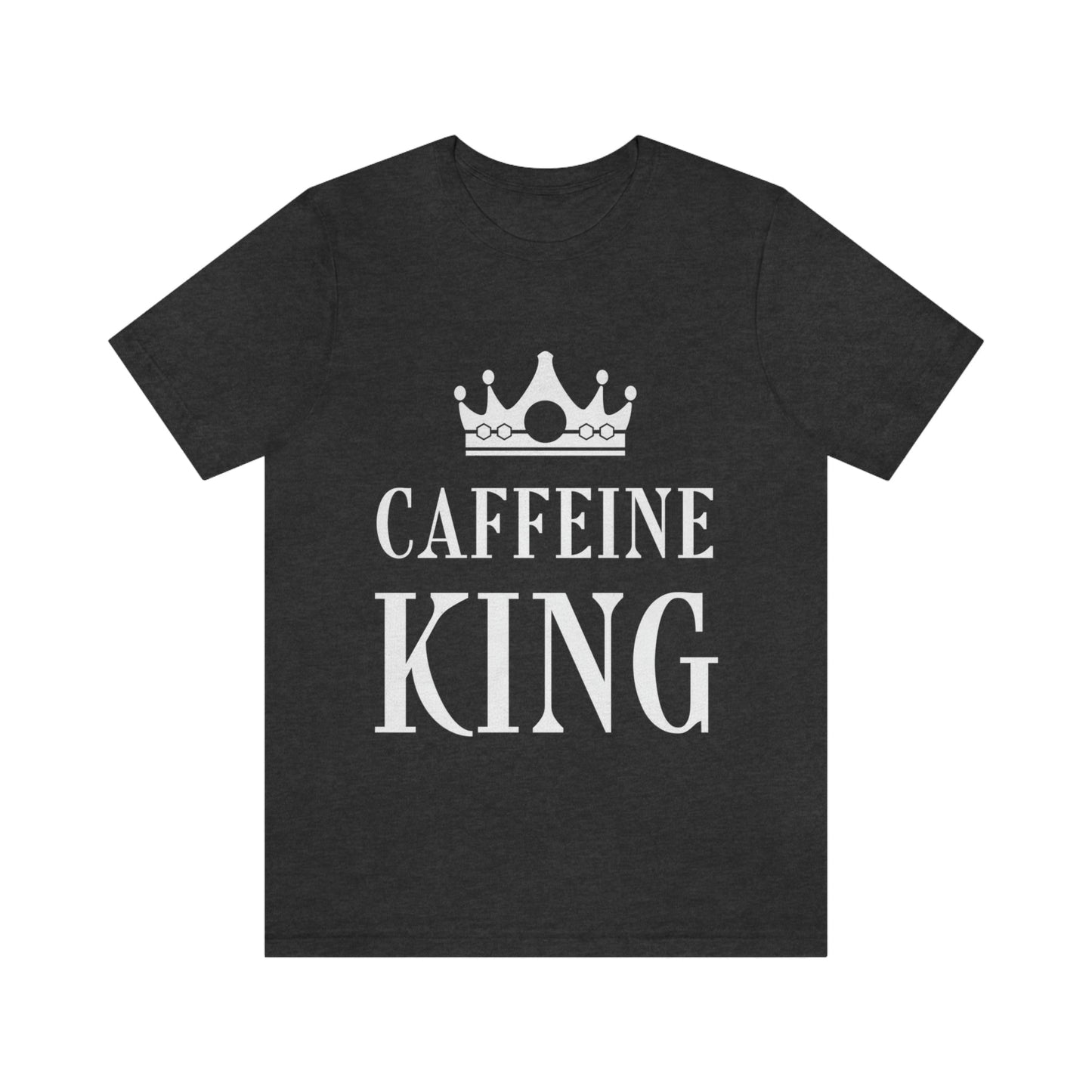 Caffeine King Quotes Coffee Lovers Unisex Jersey Short Sleeve T-Shirt Ichaku [Perfect Gifts Selection]