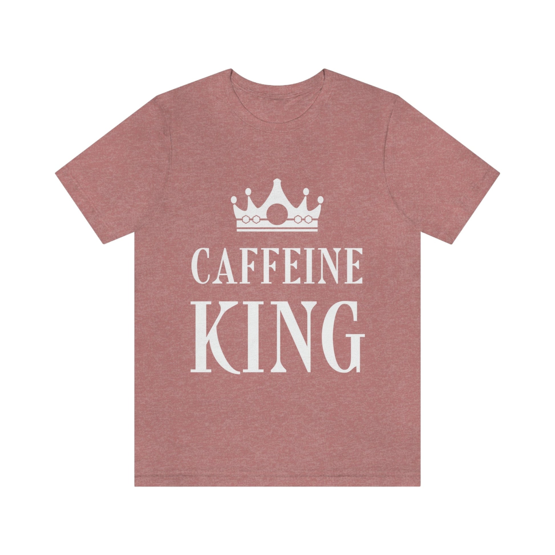 Caffeine King Quotes Coffee Lovers Unisex Jersey Short Sleeve T-Shirt Ichaku [Perfect Gifts Selection]