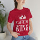 Caffeine King Quotes Coffee Lovers Unisex Jersey Short Sleeve T-Shirt Ichaku [Perfect Gifts Selection]