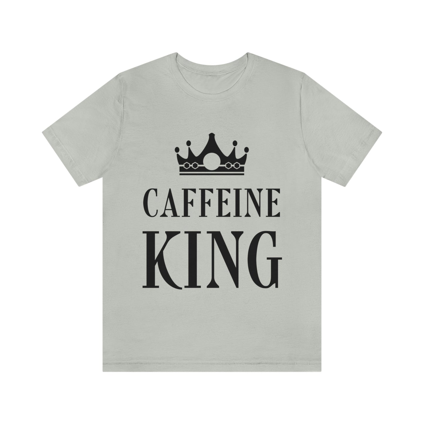 Caffeine King Quotes Coffee Lovers Unisex Jersey Short Sleeve T-Shirt Ichaku [Perfect Gifts Selection]