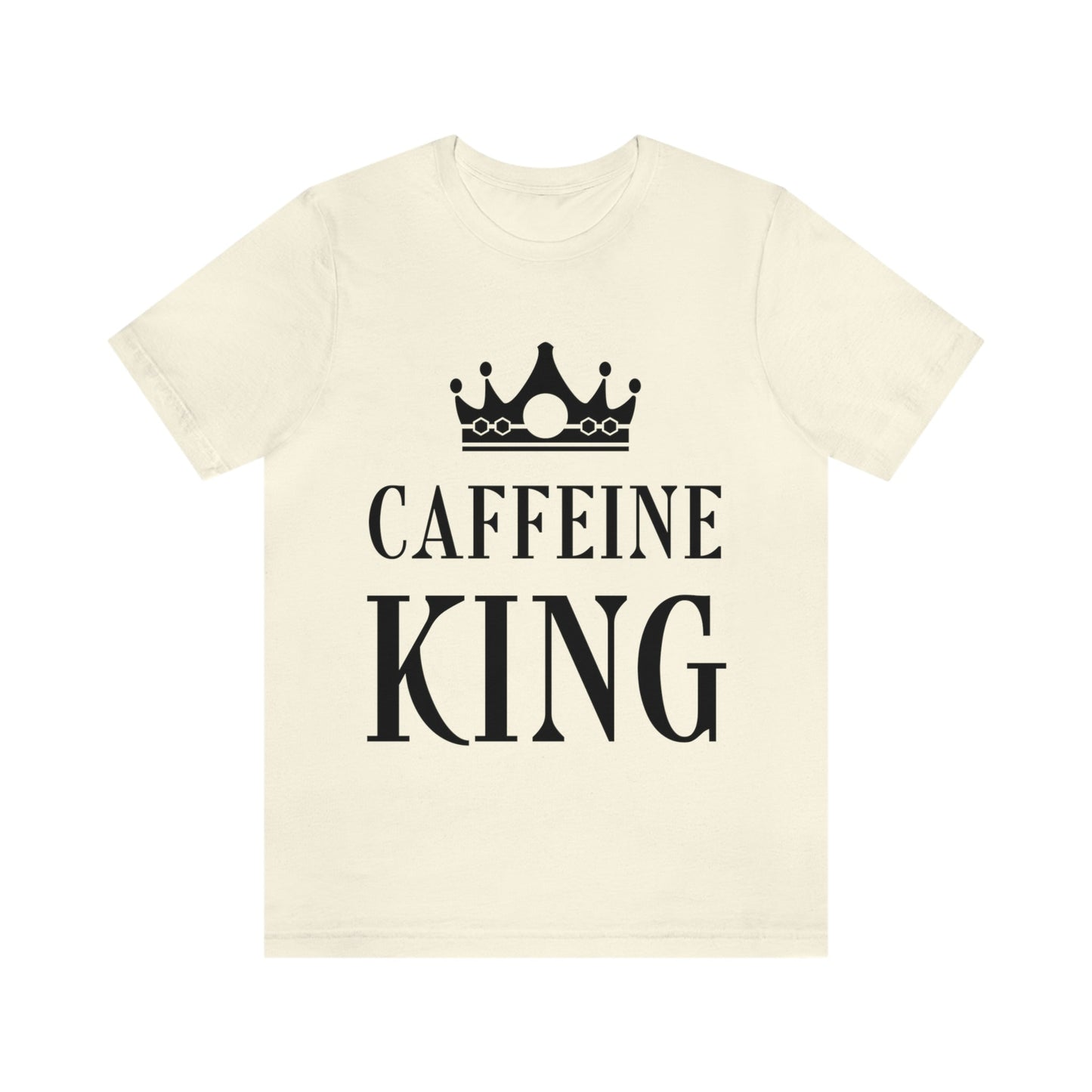 Caffeine King Quotes Coffee Lovers Unisex Jersey Short Sleeve T-Shirt Ichaku [Perfect Gifts Selection]