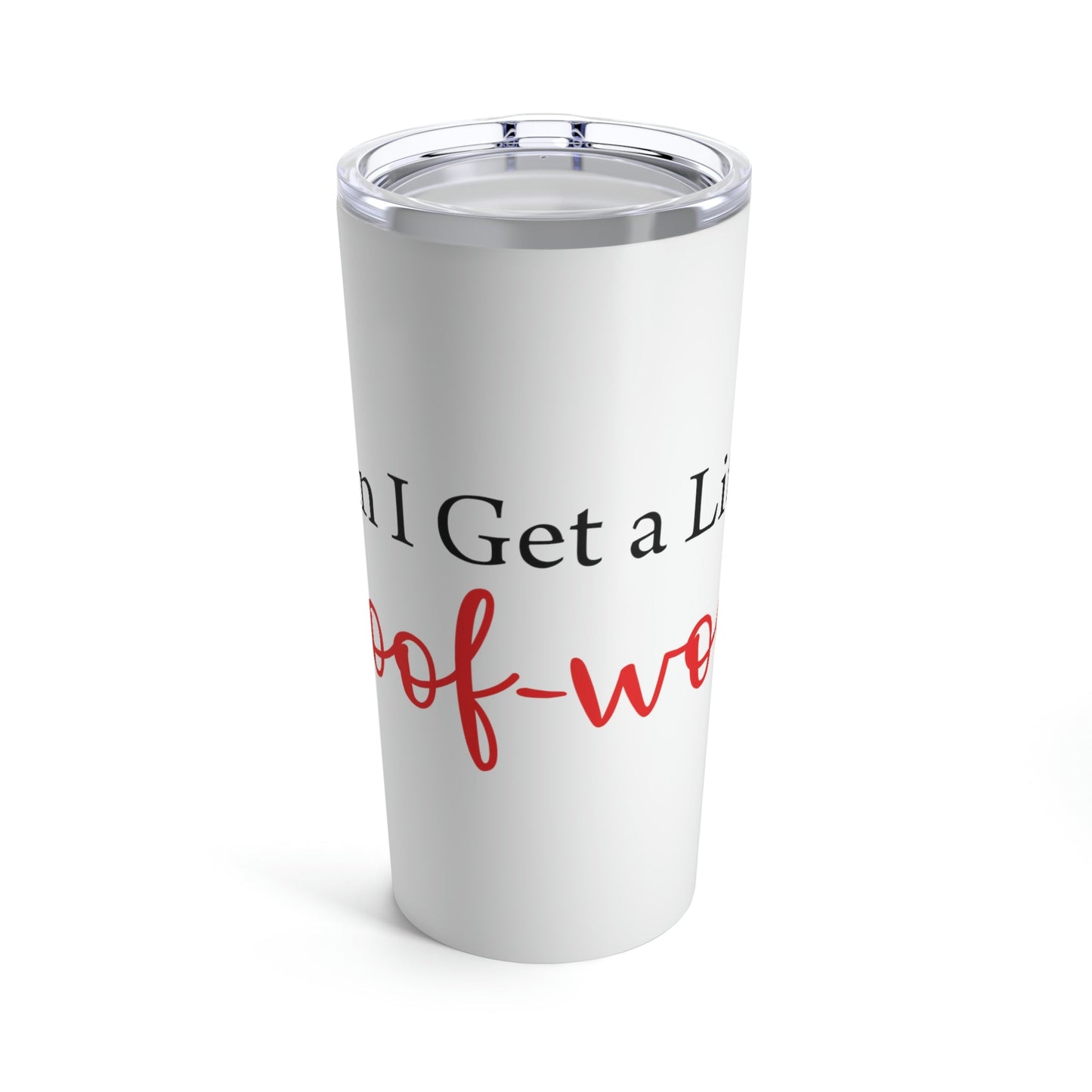 Can I Get a Little Woof Woof Puppy Love Quotes Stainless Steel Hot or Cold Vacuum Tumbler 20oz Ichaku [Perfect Gifts Selection]