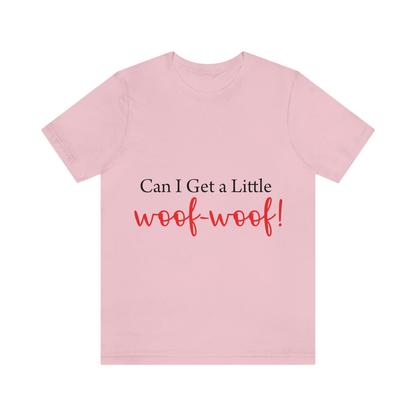 Can I Get a Little Woof Woof Puppy Love Quotes Unisex Jersey Short Sleeve T-Shirt Ichaku [Perfect Gifts Selection]