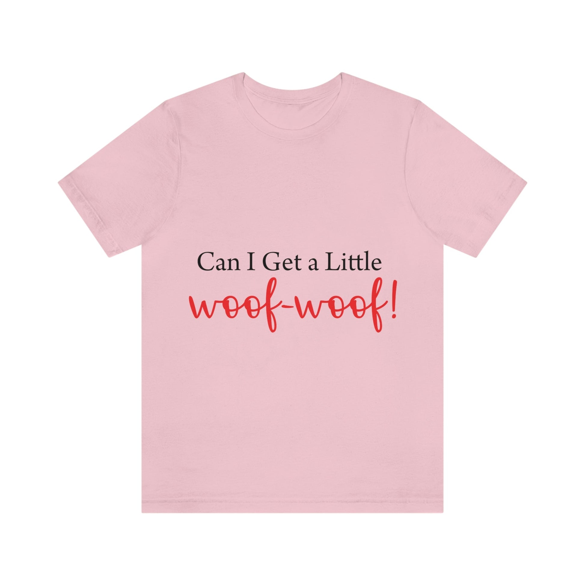 Can I Get a Little Woof Woof Puppy Love Quotes Unisex Jersey Short Sleeve T-Shirt Ichaku [Perfect Gifts Selection]