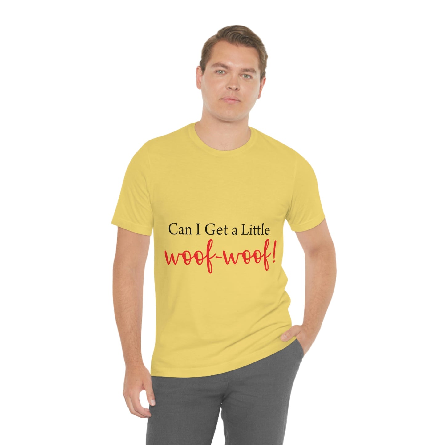 Can I Get a Little Woof Woof Puppy Love Quotes Unisex Jersey Short Sleeve T-Shirt Ichaku [Perfect Gifts Selection]