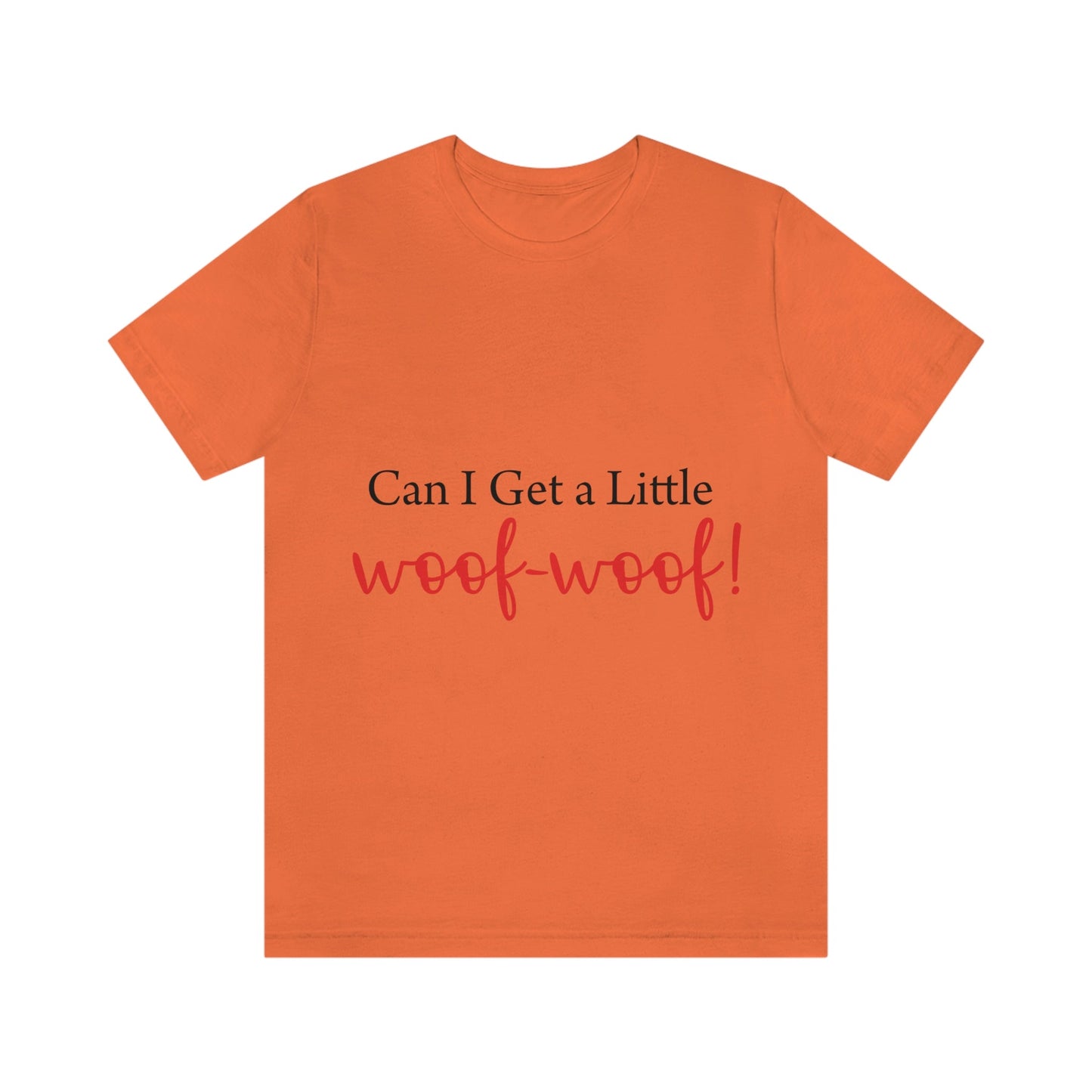 Can I Get a Little Woof Woof Puppy Love Quotes Unisex Jersey Short Sleeve T-Shirt Ichaku [Perfect Gifts Selection]