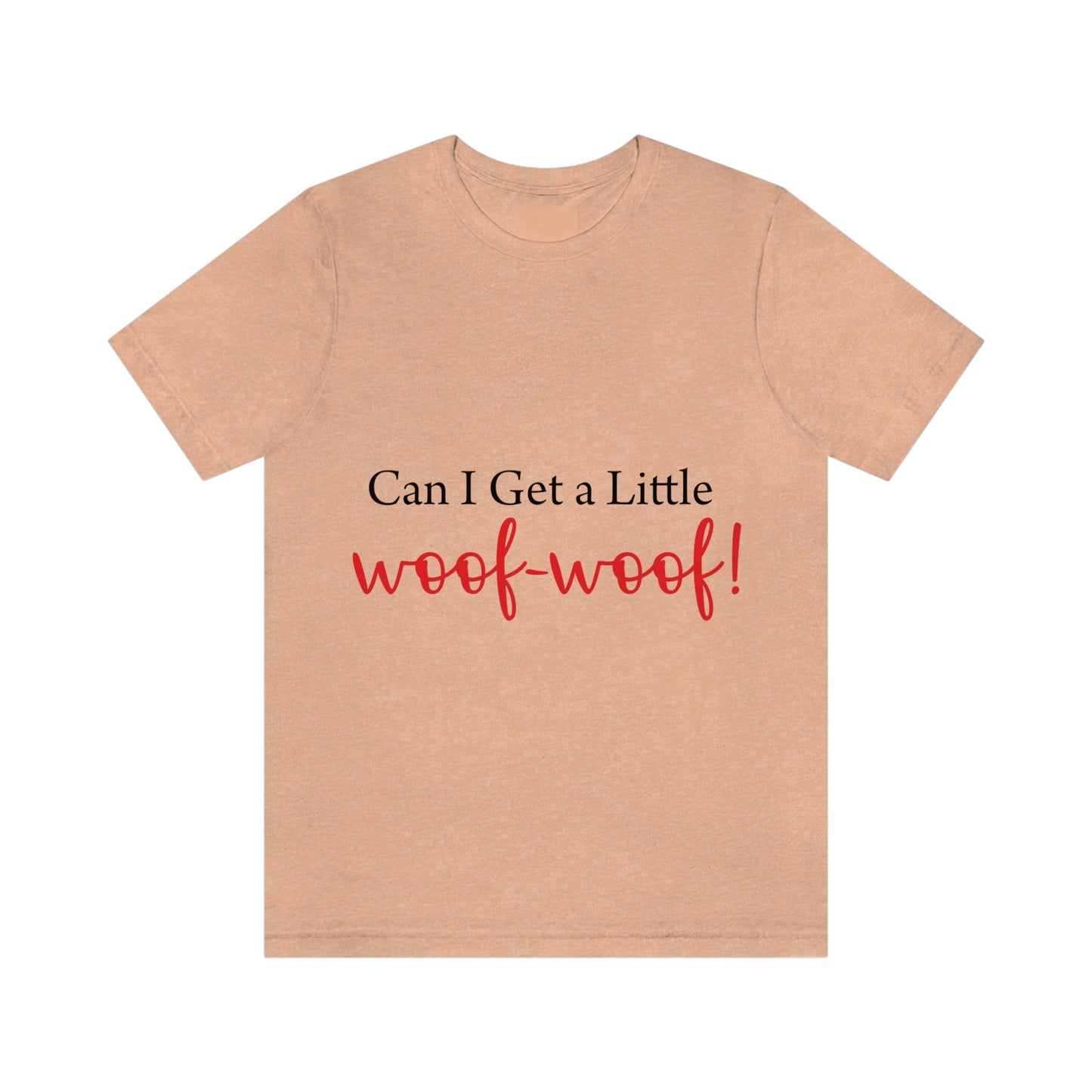 Can I Get a Little Woof Woof Puppy Love Quotes Unisex Jersey Short Sleeve T-Shirt Ichaku [Perfect Gifts Selection]