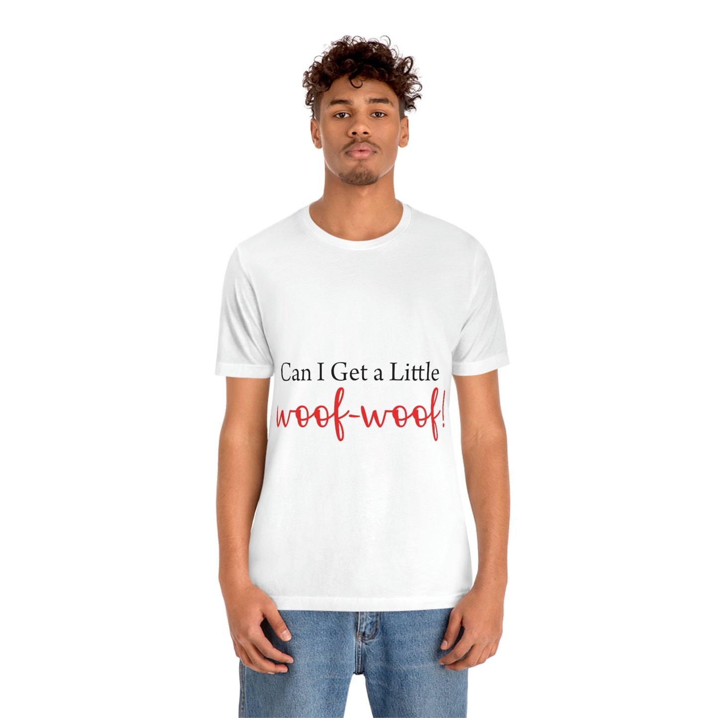 Can I Get a Little Woof Woof Puppy Love Quotes Unisex Jersey Short Sleeve T-Shirt Ichaku [Perfect Gifts Selection]