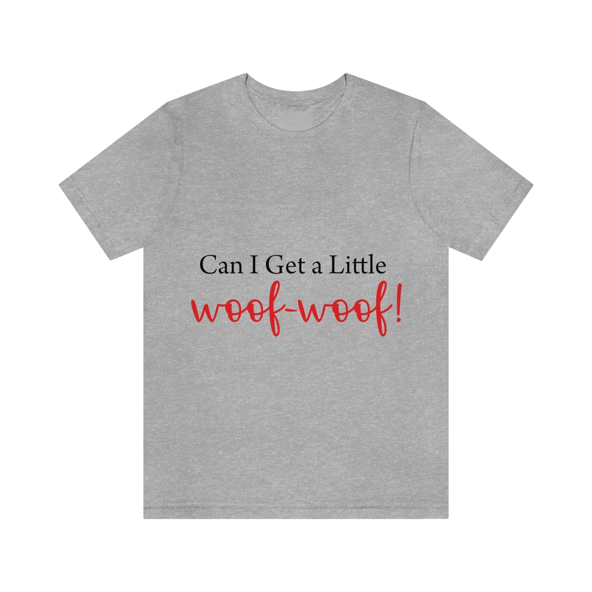 Can I Get a Little Woof Woof Puppy Love Quotes Unisex Jersey Short Sleeve T-Shirt Ichaku [Perfect Gifts Selection]