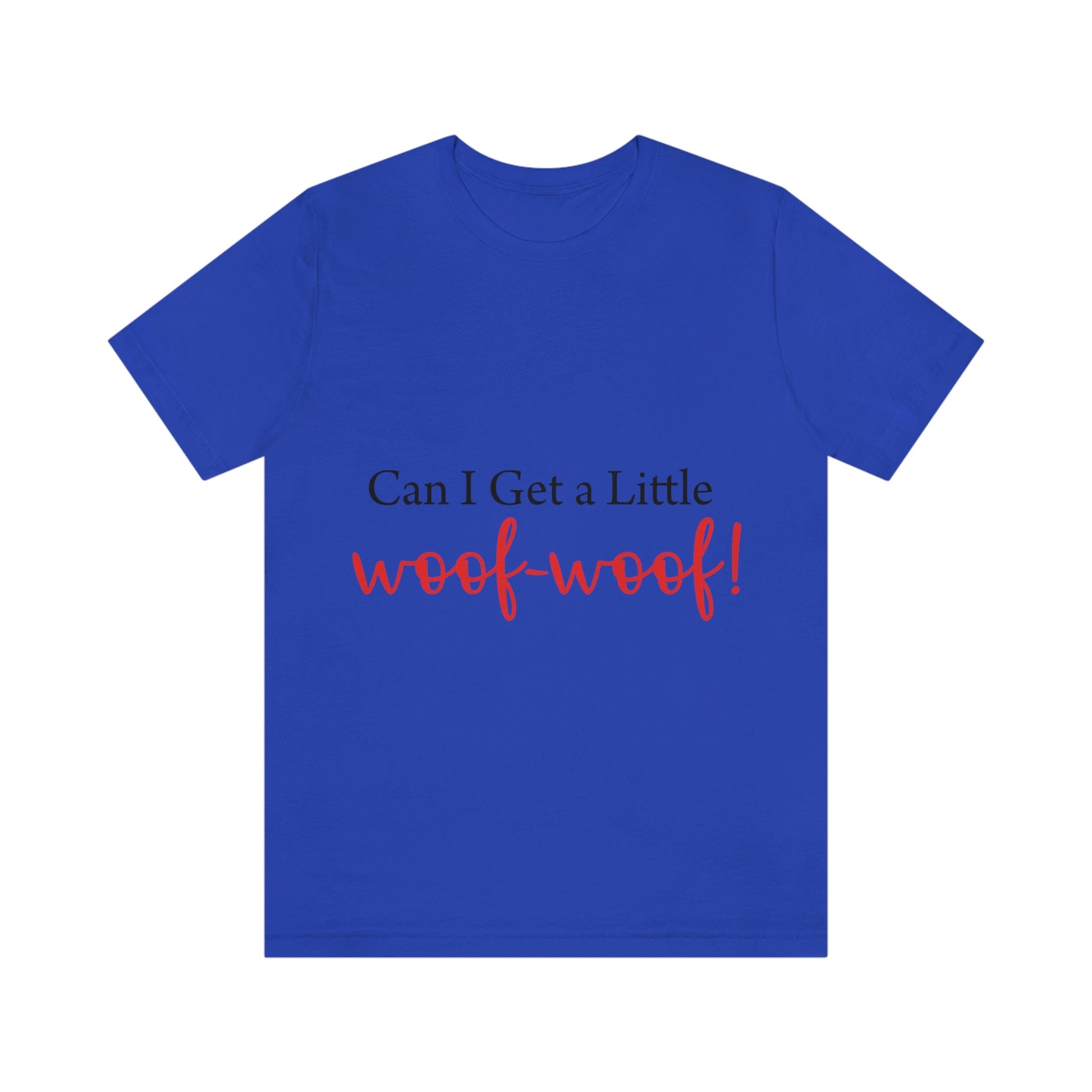 Can I Get a Little Woof Woof Puppy Love Quotes Unisex Jersey Short Sleeve T-Shirt Ichaku [Perfect Gifts Selection]