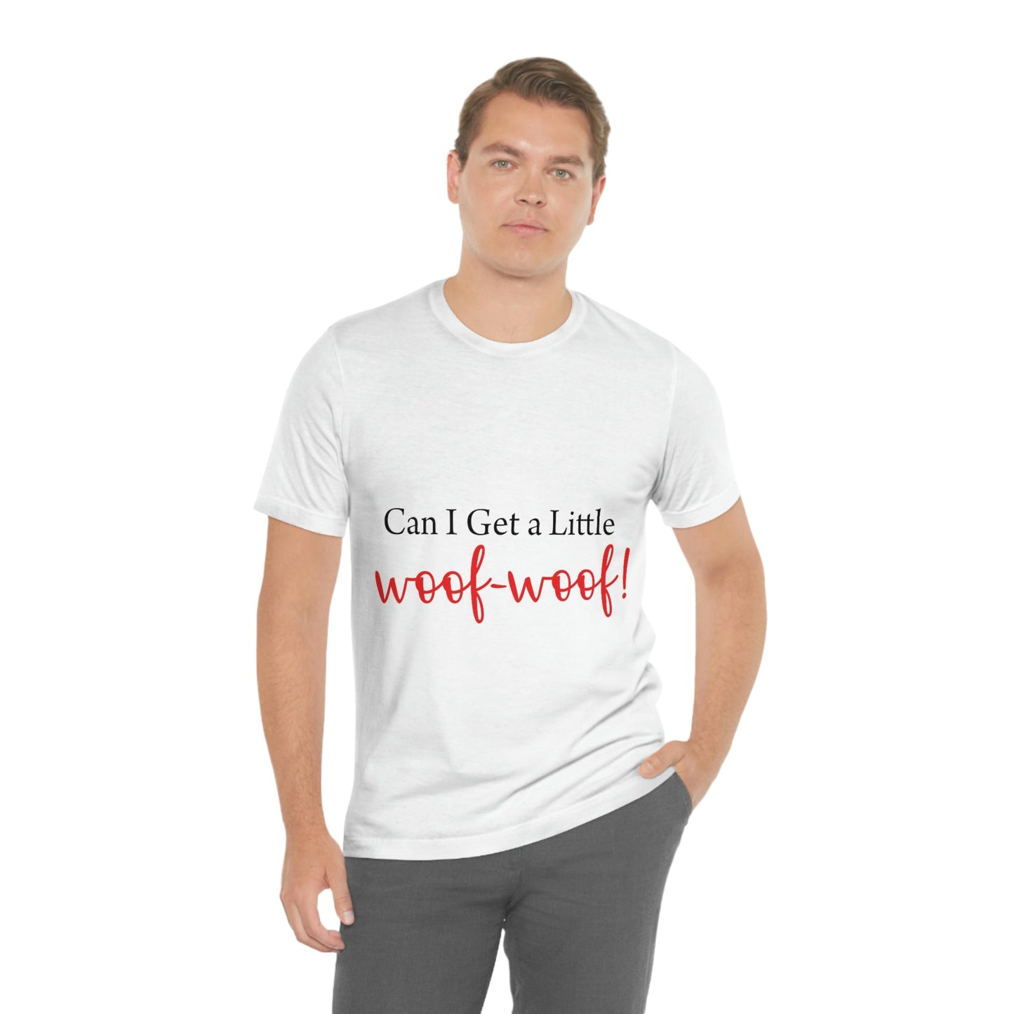 Can I Get a Little Woof Woof Puppy Love Quotes Unisex Jersey Short Sleeve T-Shirt Ichaku [Perfect Gifts Selection]