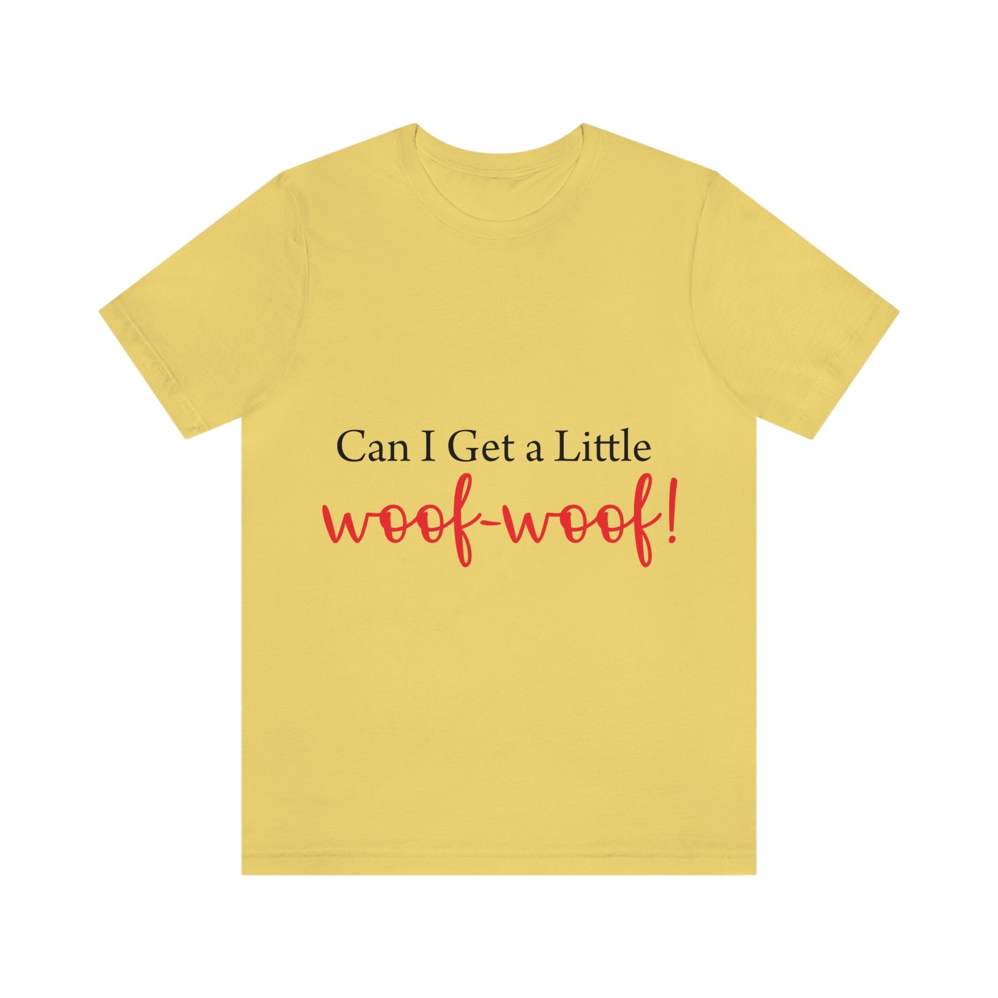 Can I Get a Little Woof Woof Puppy Love Quotes Unisex Jersey Short Sleeve T-Shirt Ichaku [Perfect Gifts Selection]