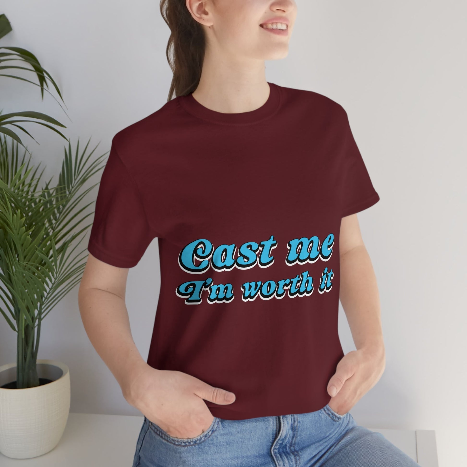 Cast Me I'm Worth It Retro Sayings Acting Quotes Unisex Jersey Short Sleeve T-Shirt Ichaku [Perfect Gifts Selection]