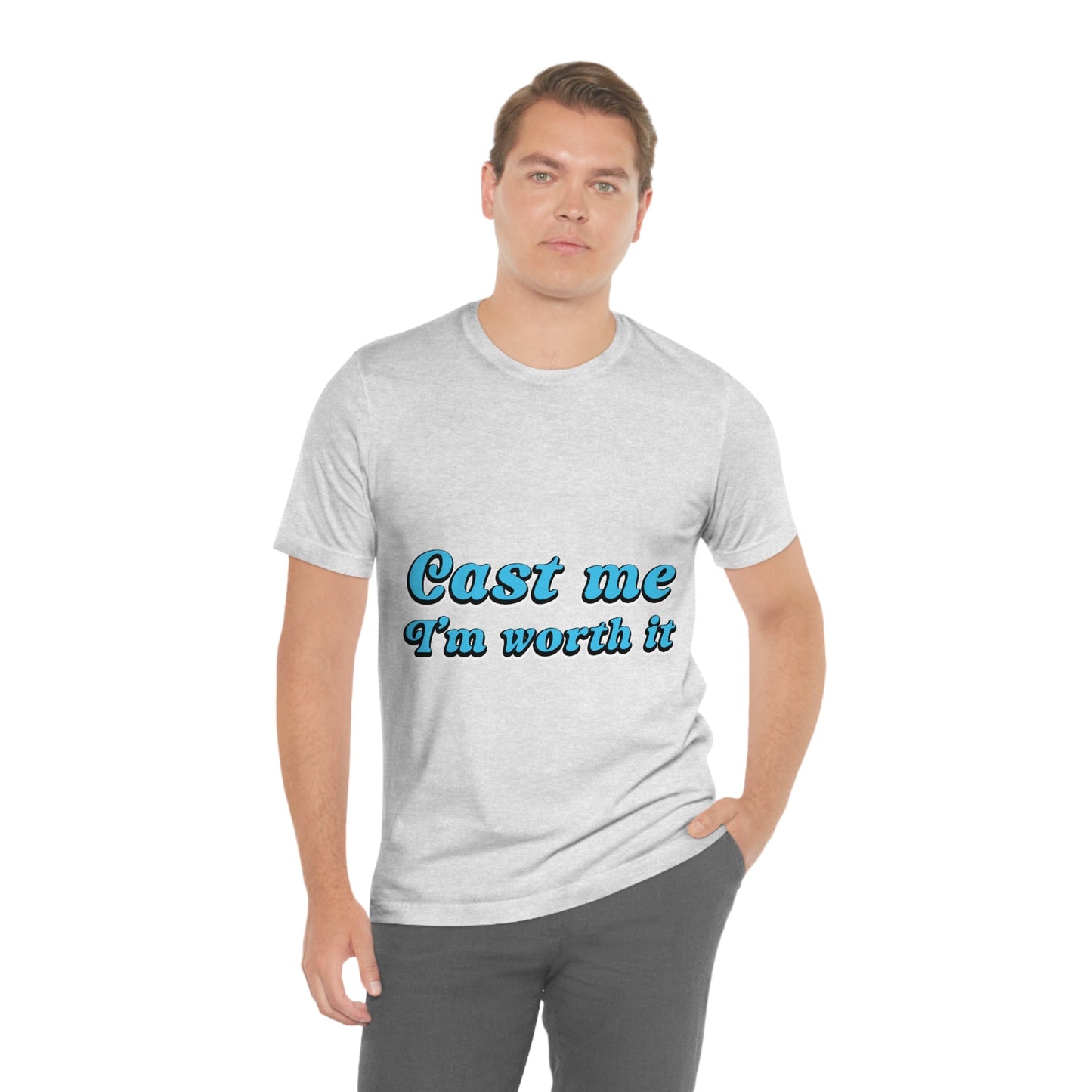 Cast Me I'm Worth It Retro Sayings Acting Quotes Unisex Jersey Short Sleeve T-Shirt Ichaku [Perfect Gifts Selection]