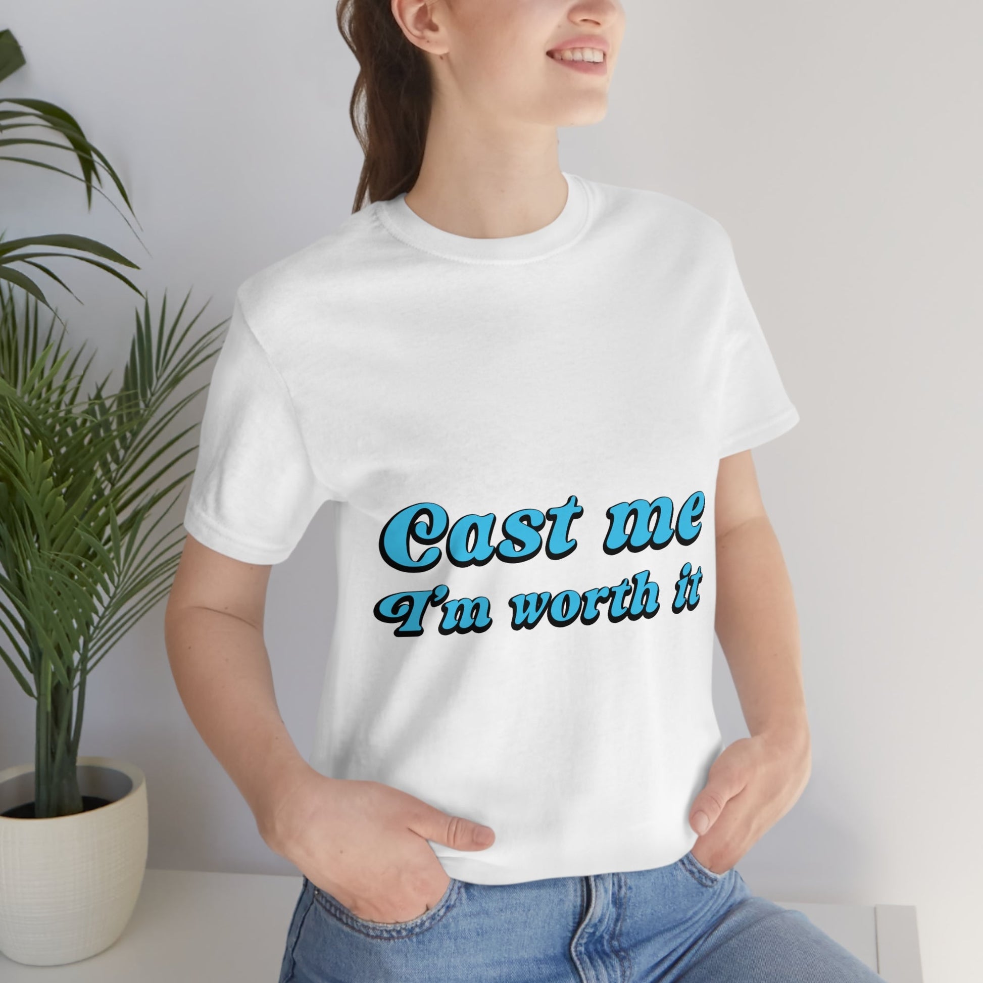 Cast Me I'm Worth It Retro Sayings Acting Quotes Unisex Jersey Short Sleeve T-Shirt Ichaku [Perfect Gifts Selection]
