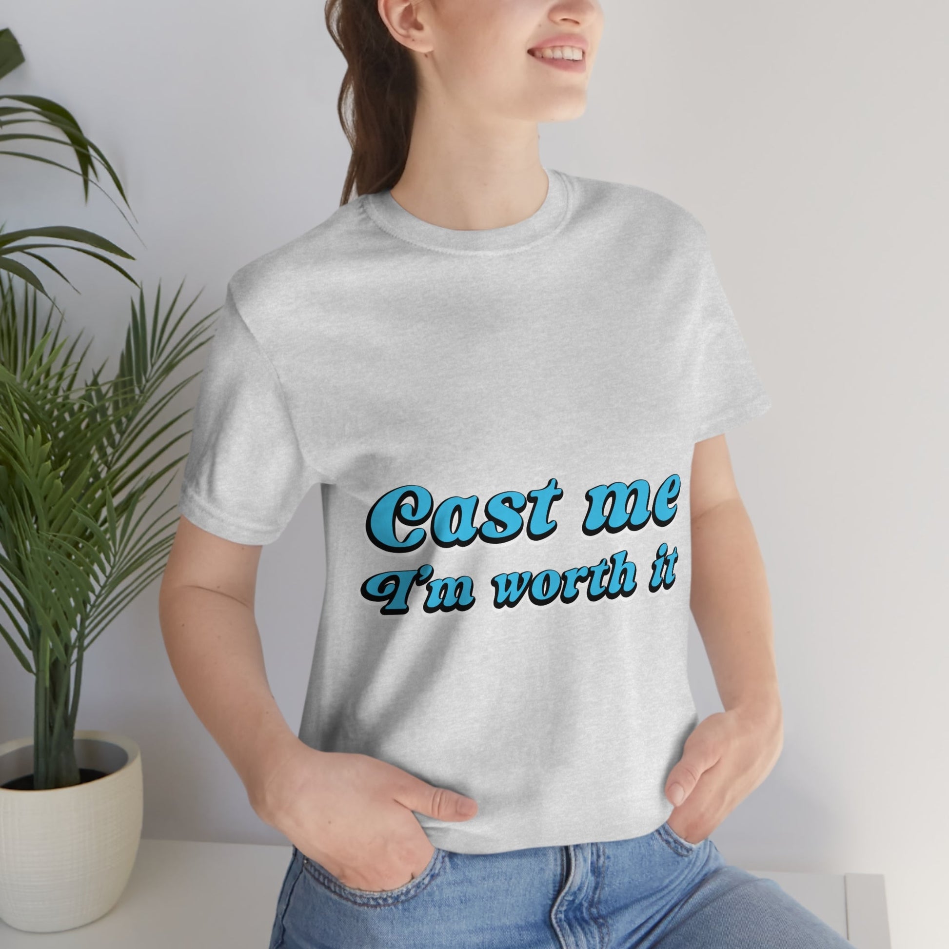 Cast Me I'm Worth It Retro Sayings Acting Quotes Unisex Jersey Short Sleeve T-Shirt Ichaku [Perfect Gifts Selection]