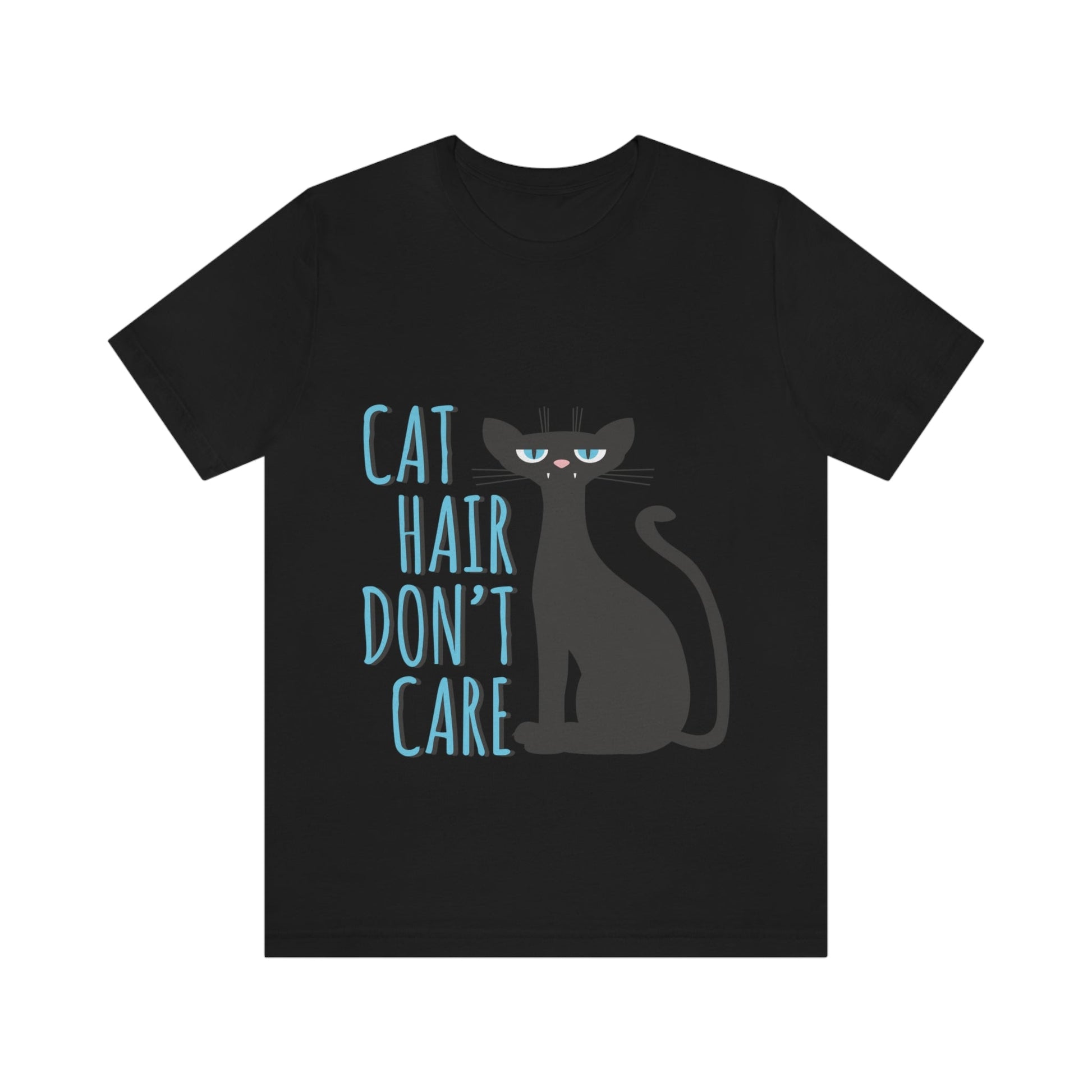 Cat Hair Don't Care Funny Cats Memes Unisex Jersey Short Sleeve T-Shirt Ichaku [Perfect Gifts Selection]