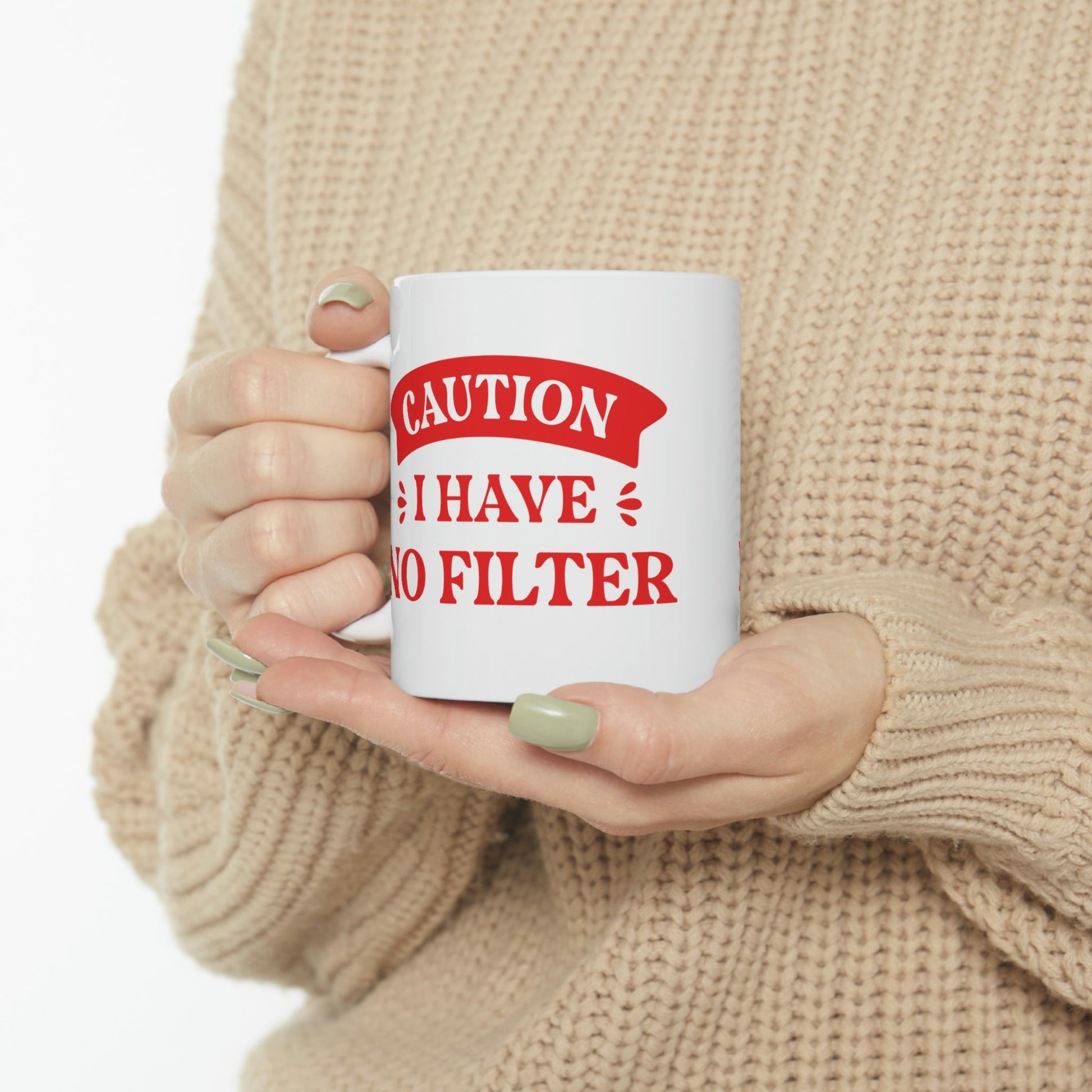 Caution I Have No Filter Humor Quotes Ceramic Mug 11oz Ichaku [Perfect Gifts Selection]