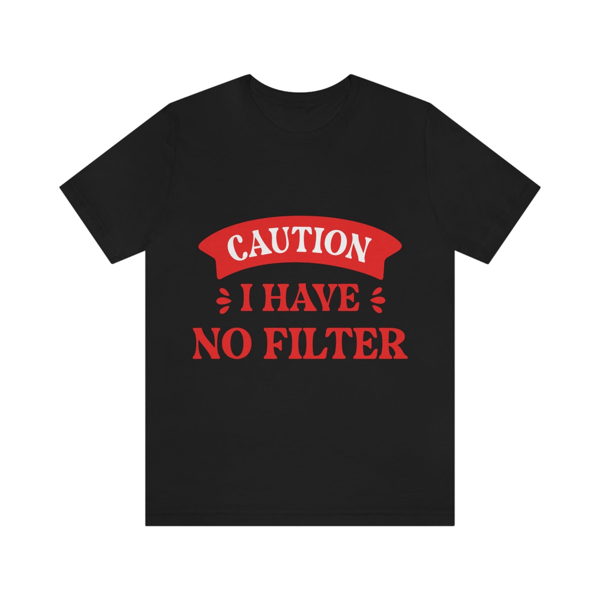 Caution I Have No Filter Humor Quotes Unisex Jersey Short Sleeve T-Shirt Ichaku [Perfect Gifts Selection]