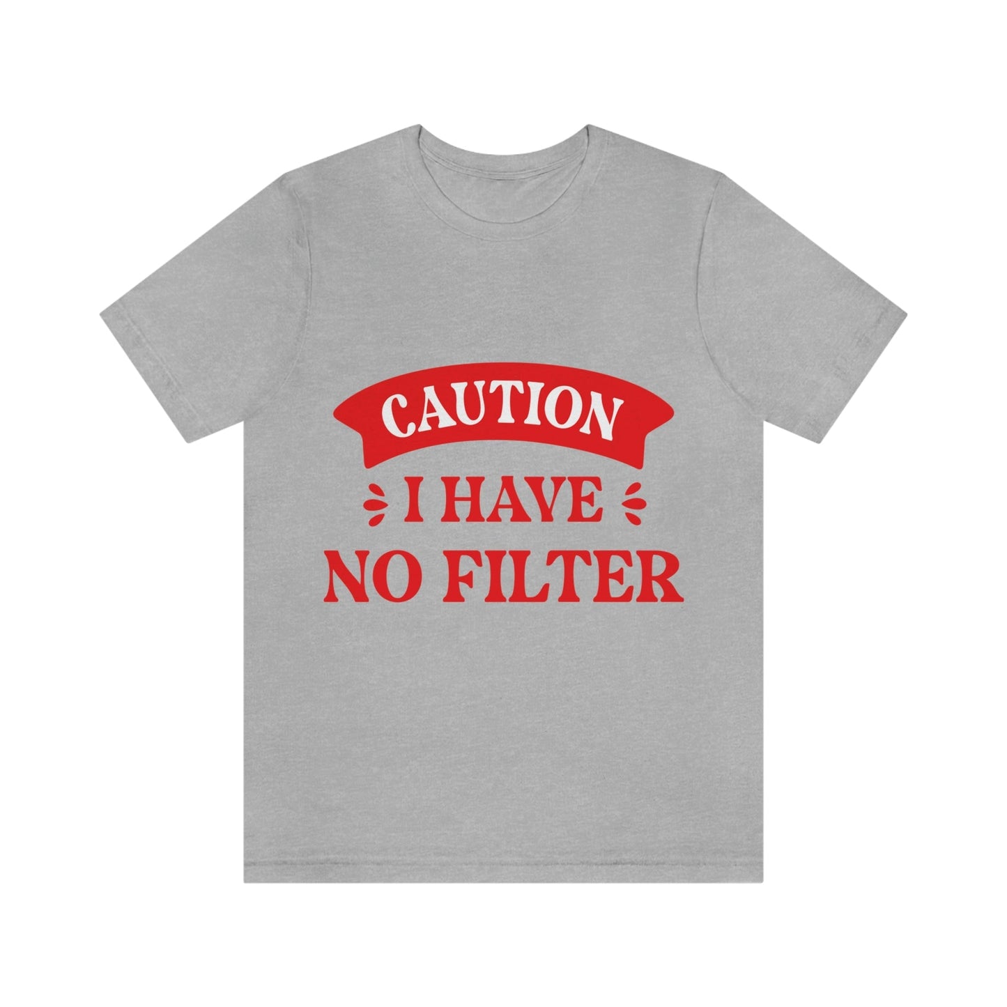 Caution I Have No Filter Humor Quotes Unisex Jersey Short Sleeve T-Shirt Ichaku [Perfect Gifts Selection]