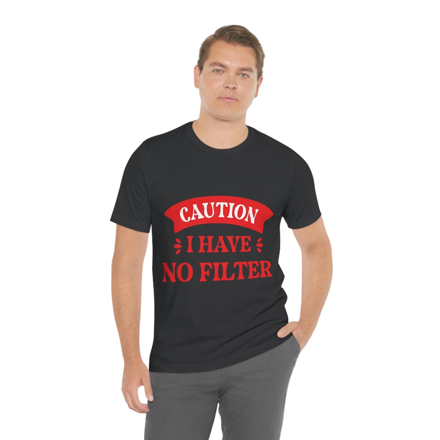 Caution I Have No Filter Humor Quotes Unisex Jersey Short Sleeve T-Shirt Ichaku [Perfect Gifts Selection]