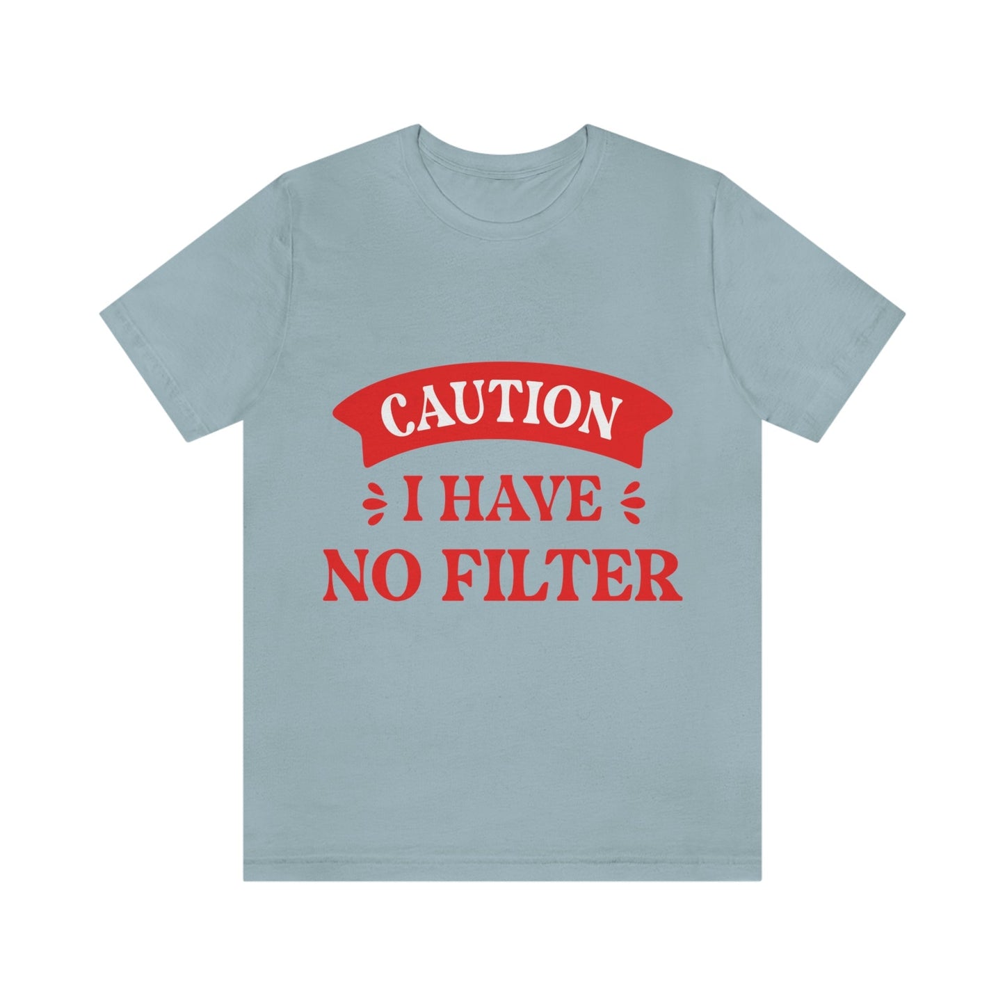 Caution I Have No Filter Humor Quotes Unisex Jersey Short Sleeve T-Shirt Ichaku [Perfect Gifts Selection]