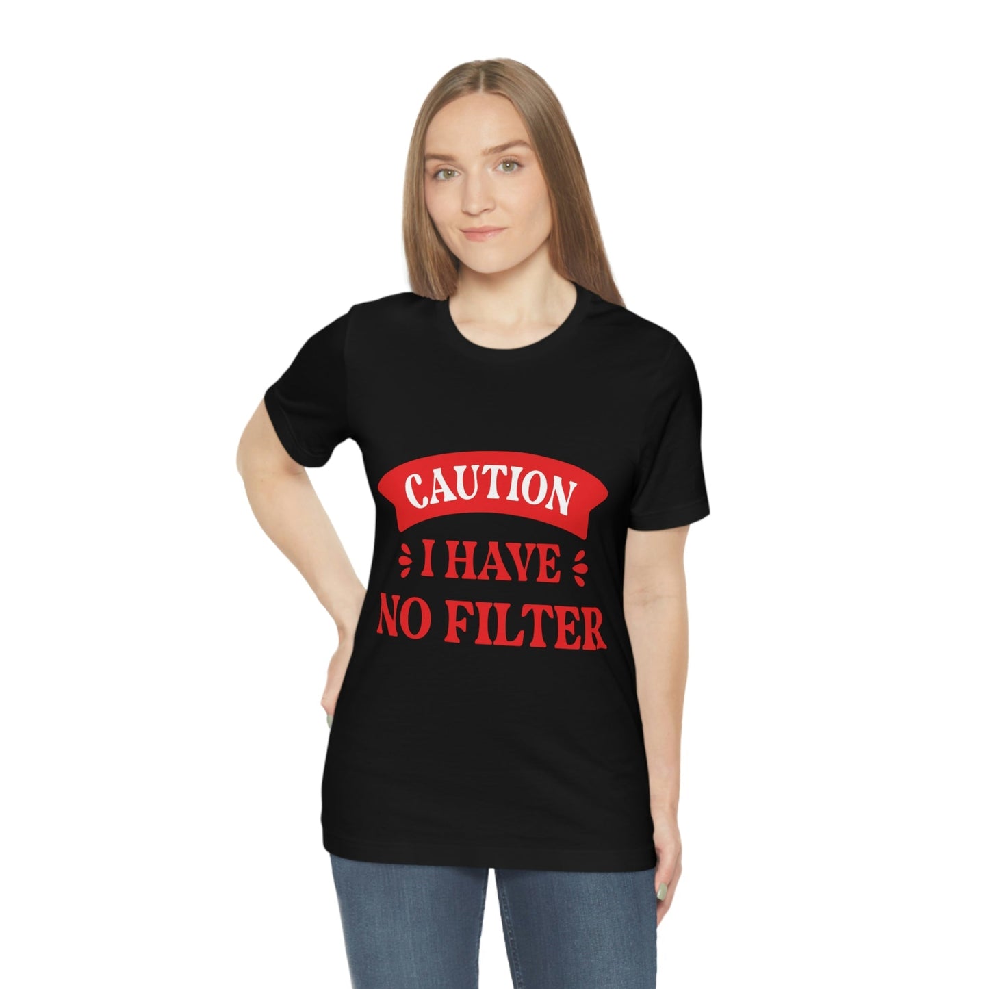 Caution I Have No Filter Humor Quotes Unisex Jersey Short Sleeve T-Shirt Ichaku [Perfect Gifts Selection]