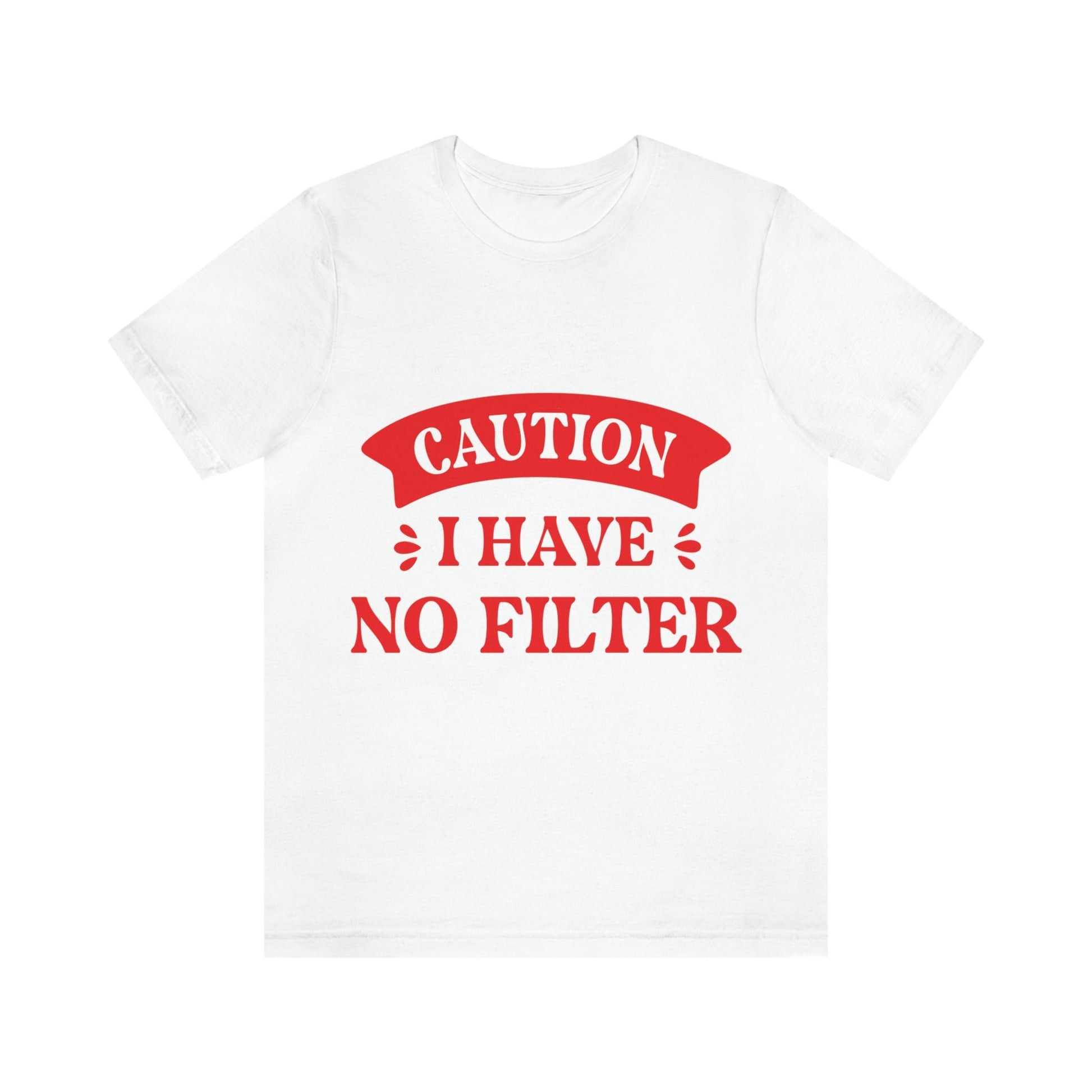 Caution I Have No Filter Humor Quotes Unisex Jersey Short Sleeve T-Shirt Ichaku [Perfect Gifts Selection]