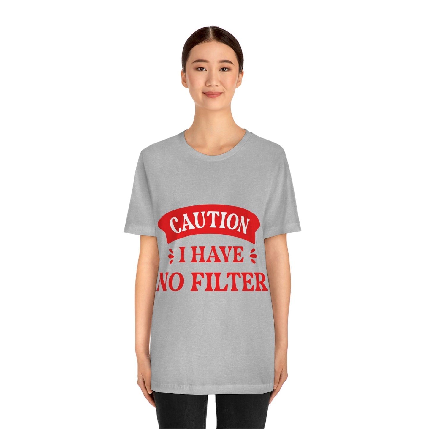 Caution I Have No Filter Humor Quotes Unisex Jersey Short Sleeve T-Shirt Ichaku [Perfect Gifts Selection]