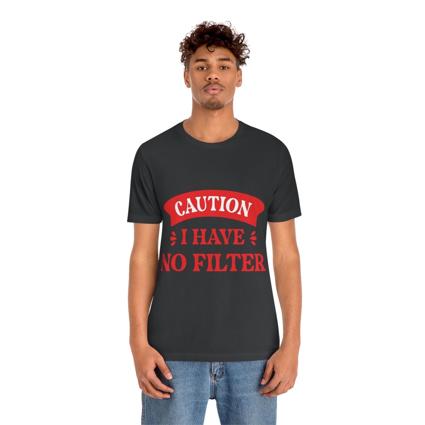 Caution I Have No Filter Humor Quotes Unisex Jersey Short Sleeve T-Shirt Ichaku [Perfect Gifts Selection]