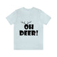 Christmas Deer Funny Text Slogan Unisex Jersey Short Sleeve T-Shirt Ichaku [Perfect Gifts Selection]