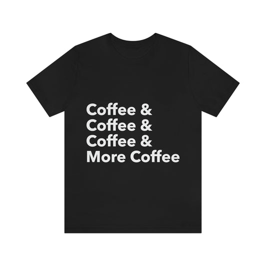 Coffee Lovers Quotes Caffeine Lover Unisex Jersey Short Sleeve T-Shirt Ichaku [Perfect Gifts Selection]