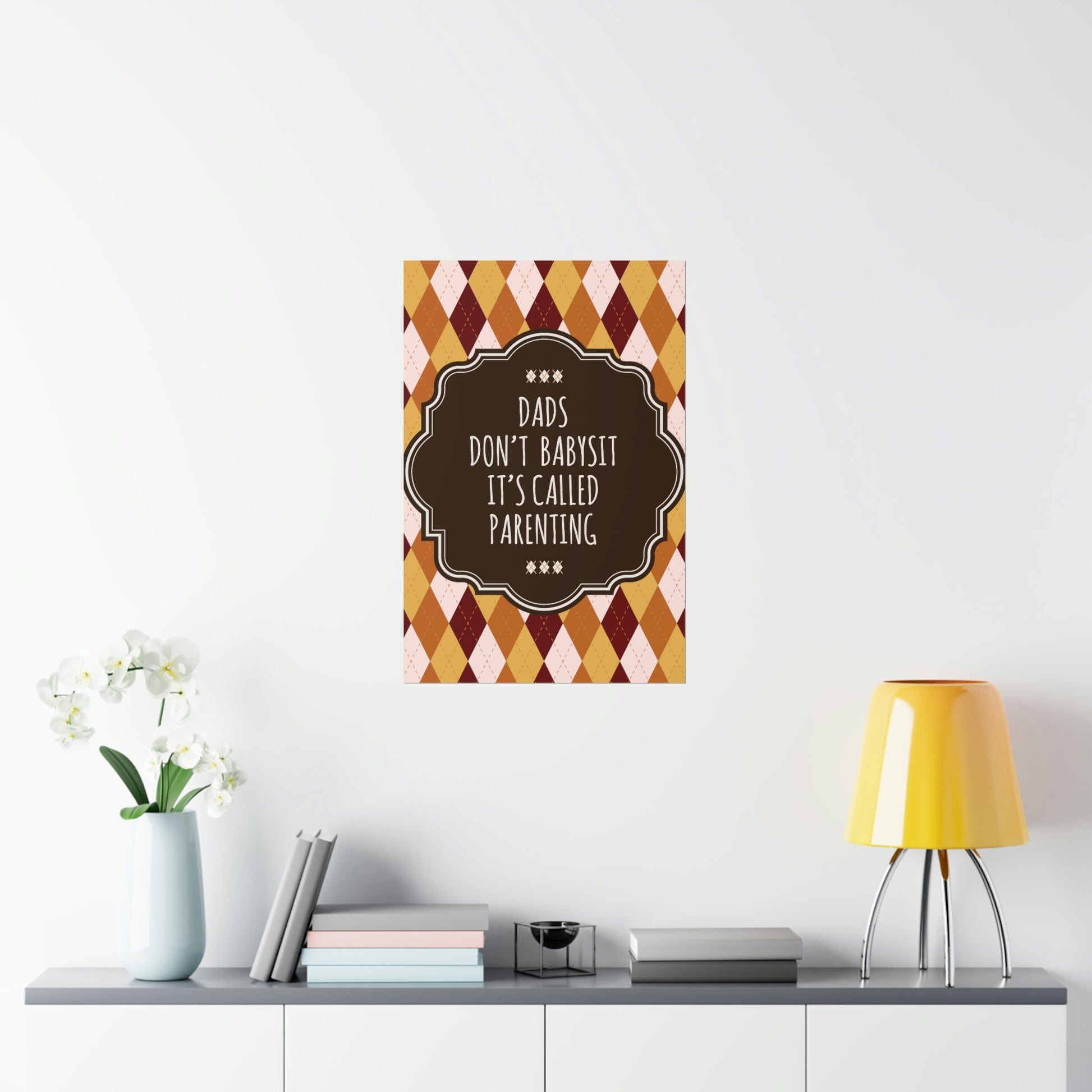 Dads Don`t Babysit It`s Called Parenting Proud Father Quotes Art Premium Matte Vertical Posters Ichaku [Perfect Gifts Selection]