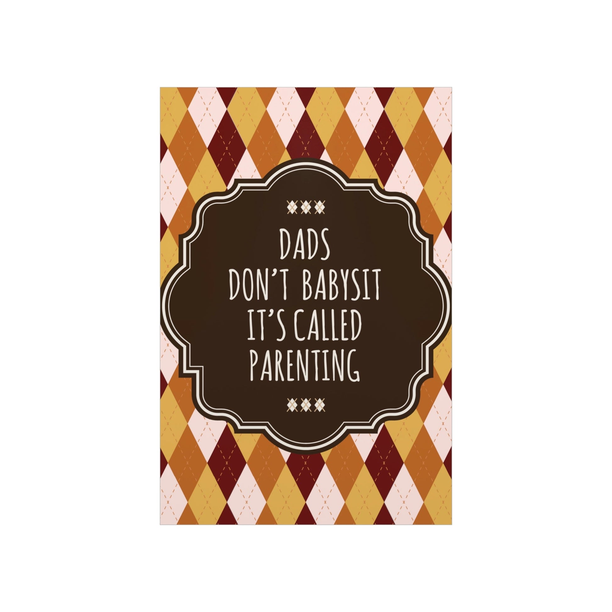 Dads Don`t Babysit It`s Called Parenting Proud Father Quotes Art Premium Matte Vertical Posters Ichaku [Perfect Gifts Selection]