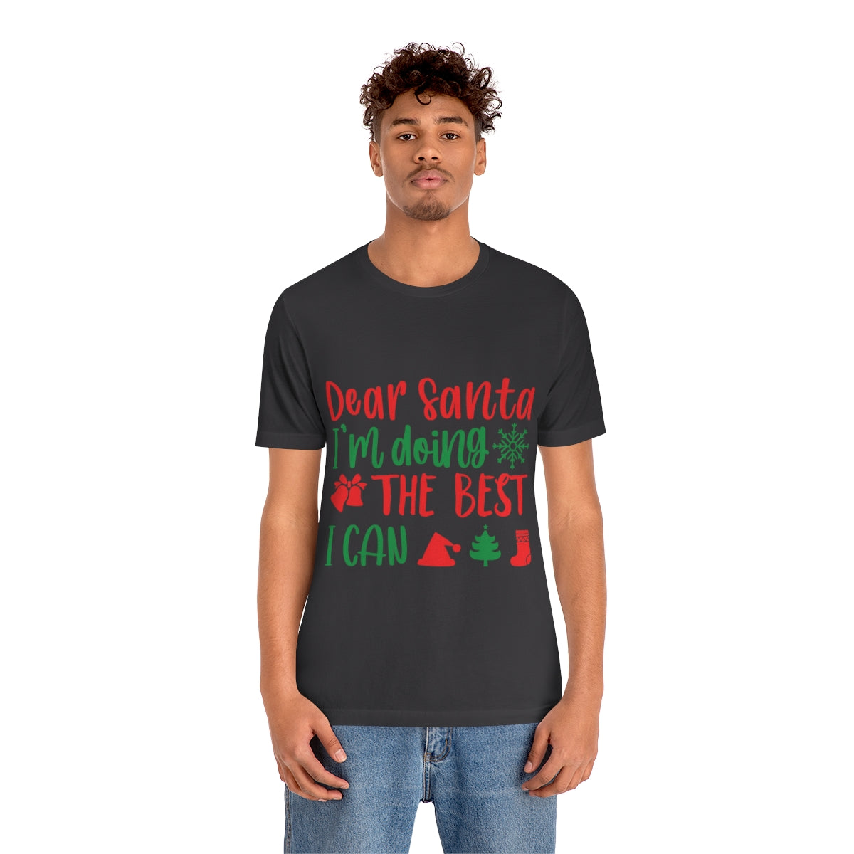 Dear Santa I'm Doing The Best I Can Christmas Wishes Unisex Jersey Short Sleeve T-Shirt Ichaku [Perfect Gifts Selection]