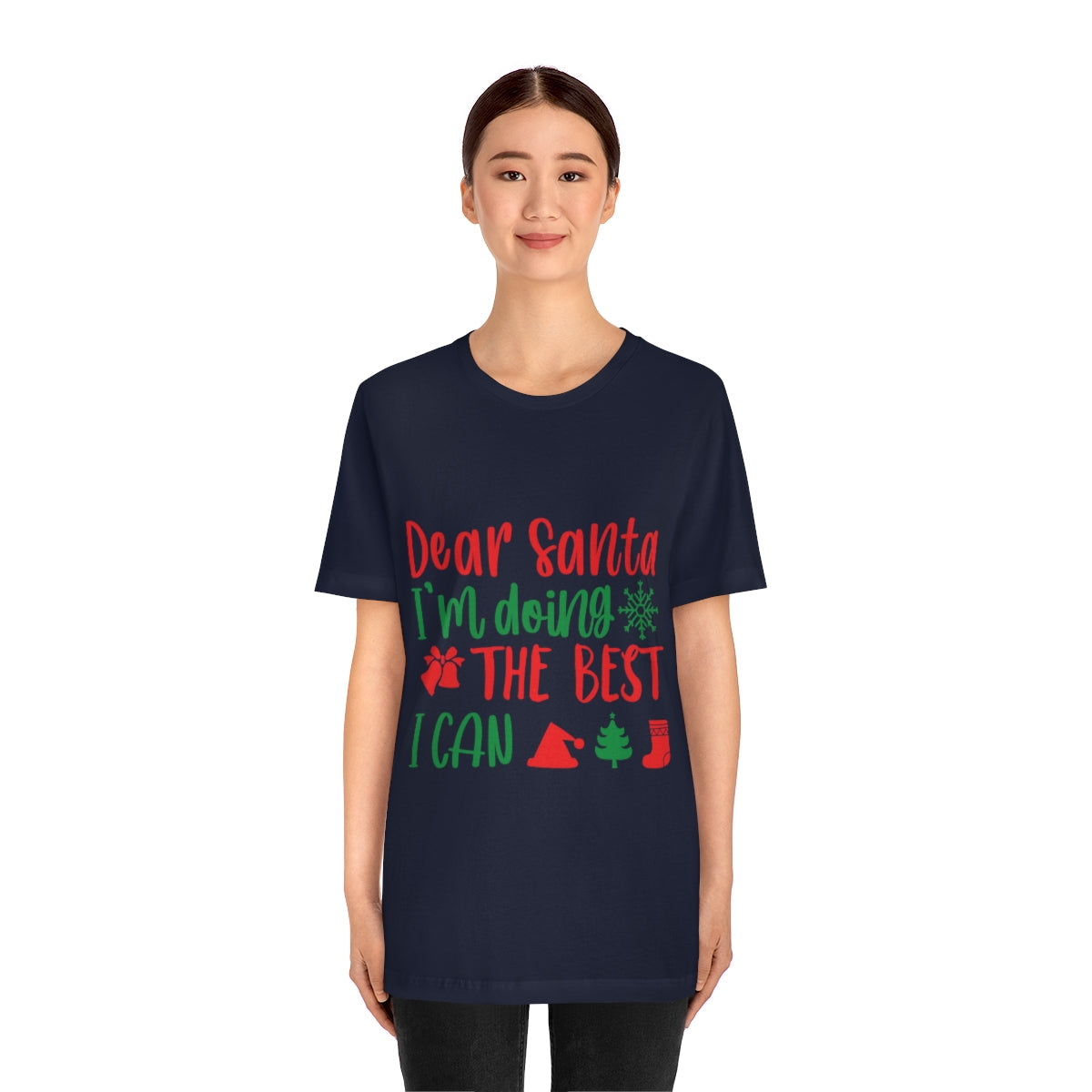 Dear Santa I'm Doing The Best I Can Christmas Wishes Unisex Jersey Short Sleeve T-Shirt Ichaku [Perfect Gifts Selection]