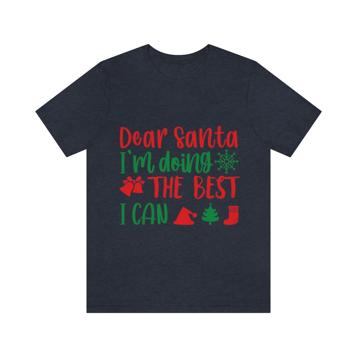 Dear Santa I'm Doing The Best I Can Christmas Wishes Unisex Jersey Short Sleeve T-Shirt Ichaku [Perfect Gifts Selection]