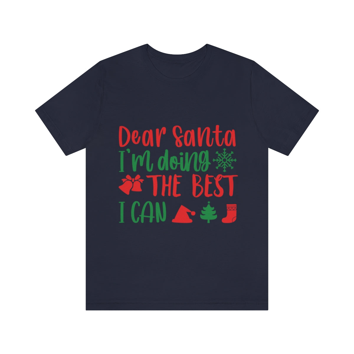 Dear Santa I'm Doing The Best I Can Christmas Wishes Unisex Jersey Short Sleeve T-Shirt Ichaku [Perfect Gifts Selection]