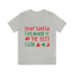 Dear Santa I'm Doing The Best I Can Christmas Wishes Unisex Jersey Short Sleeve T-Shirt Ichaku [Perfect Gifts Selection]