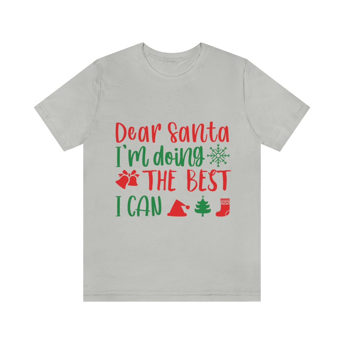 Dear Santa I'm Doing The Best I Can Christmas Wishes Unisex Jersey Short Sleeve T-Shirt Ichaku [Perfect Gifts Selection]