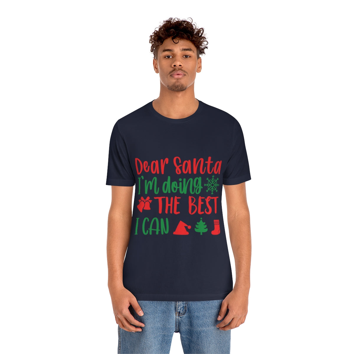 Dear Santa I'm Doing The Best I Can Christmas Wishes Unisex Jersey Short Sleeve T-Shirt Ichaku [Perfect Gifts Selection]