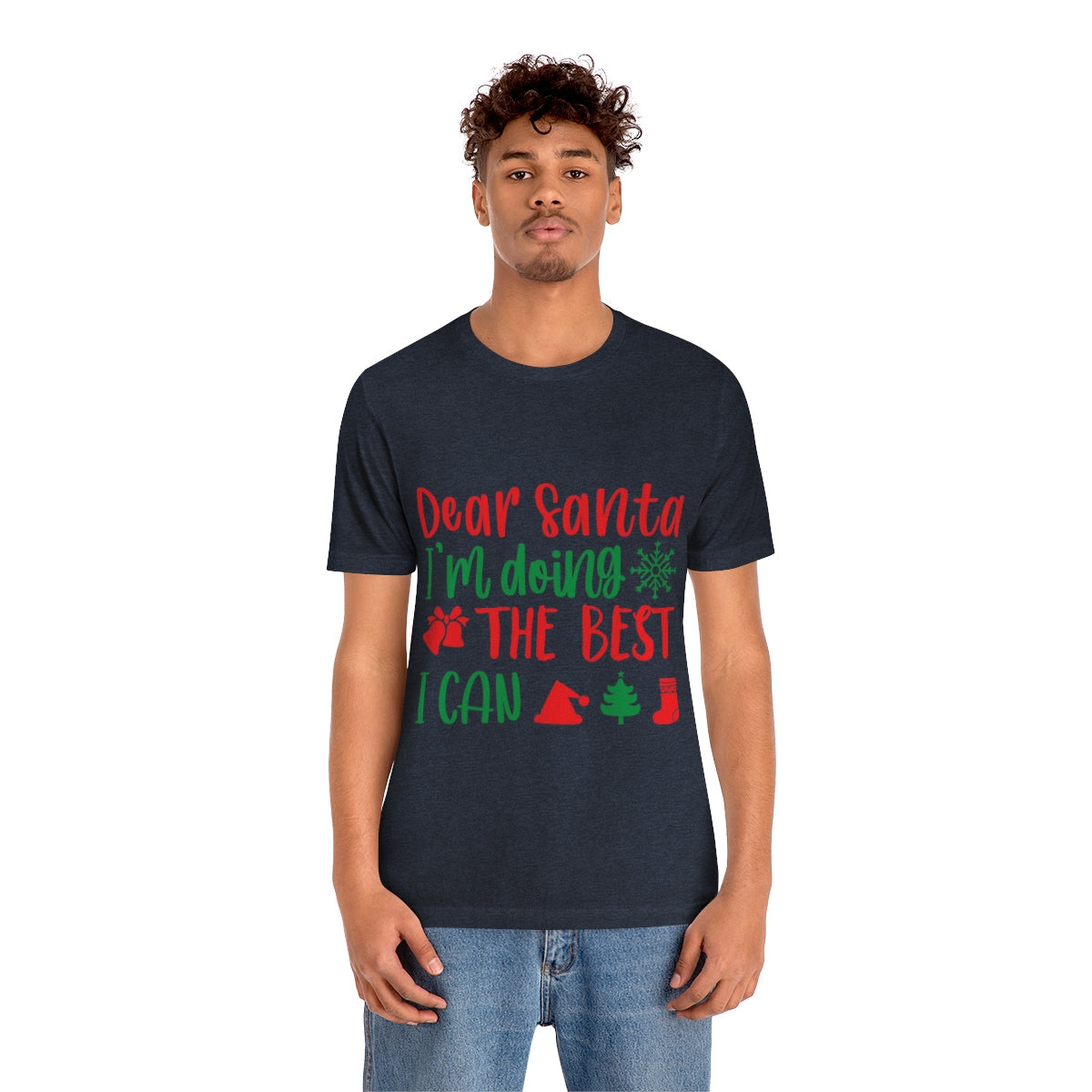 Dear Santa I'm Doing The Best I Can Christmas Wishes Unisex Jersey Short Sleeve T-Shirt Ichaku [Perfect Gifts Selection]