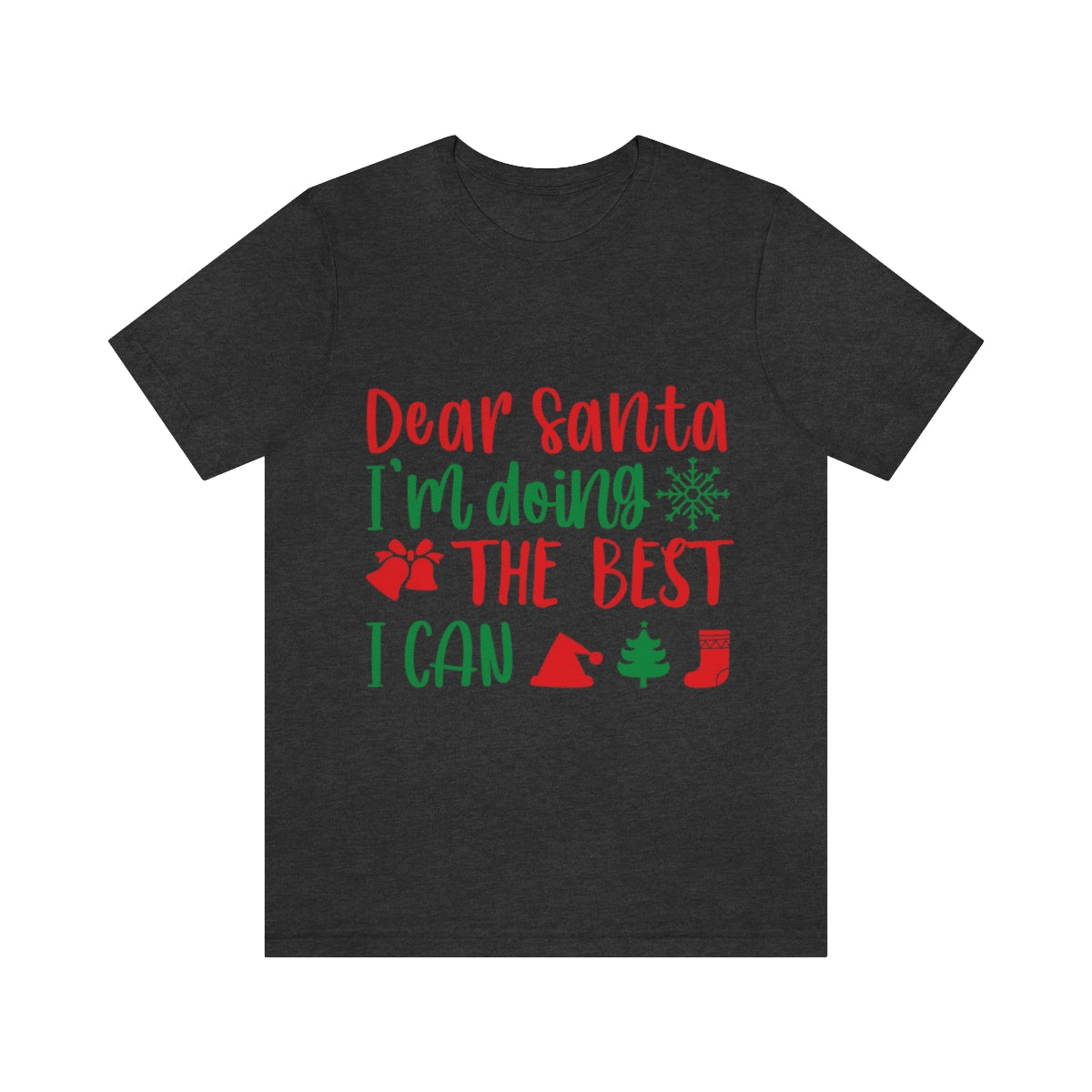 Dear Santa I'm Doing The Best I Can Christmas Wishes Unisex Jersey Short Sleeve T-Shirt Ichaku [Perfect Gifts Selection]