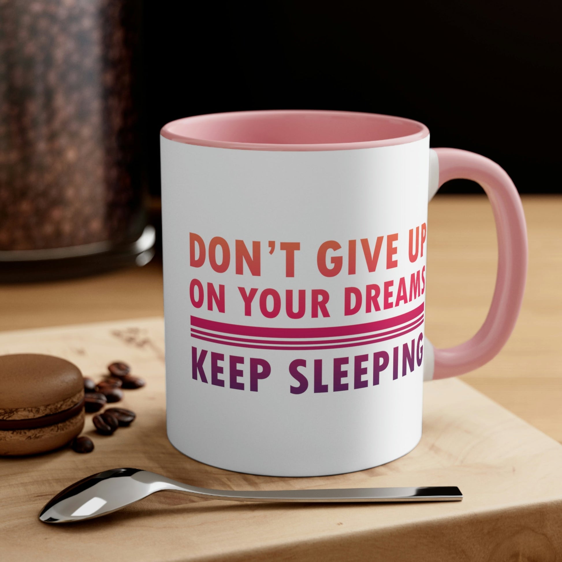 Do Not Give Up on Your Dreams Keep Sleeping Accent Coffee Mug 11oz Ichaku [Perfect Gifts Selection]