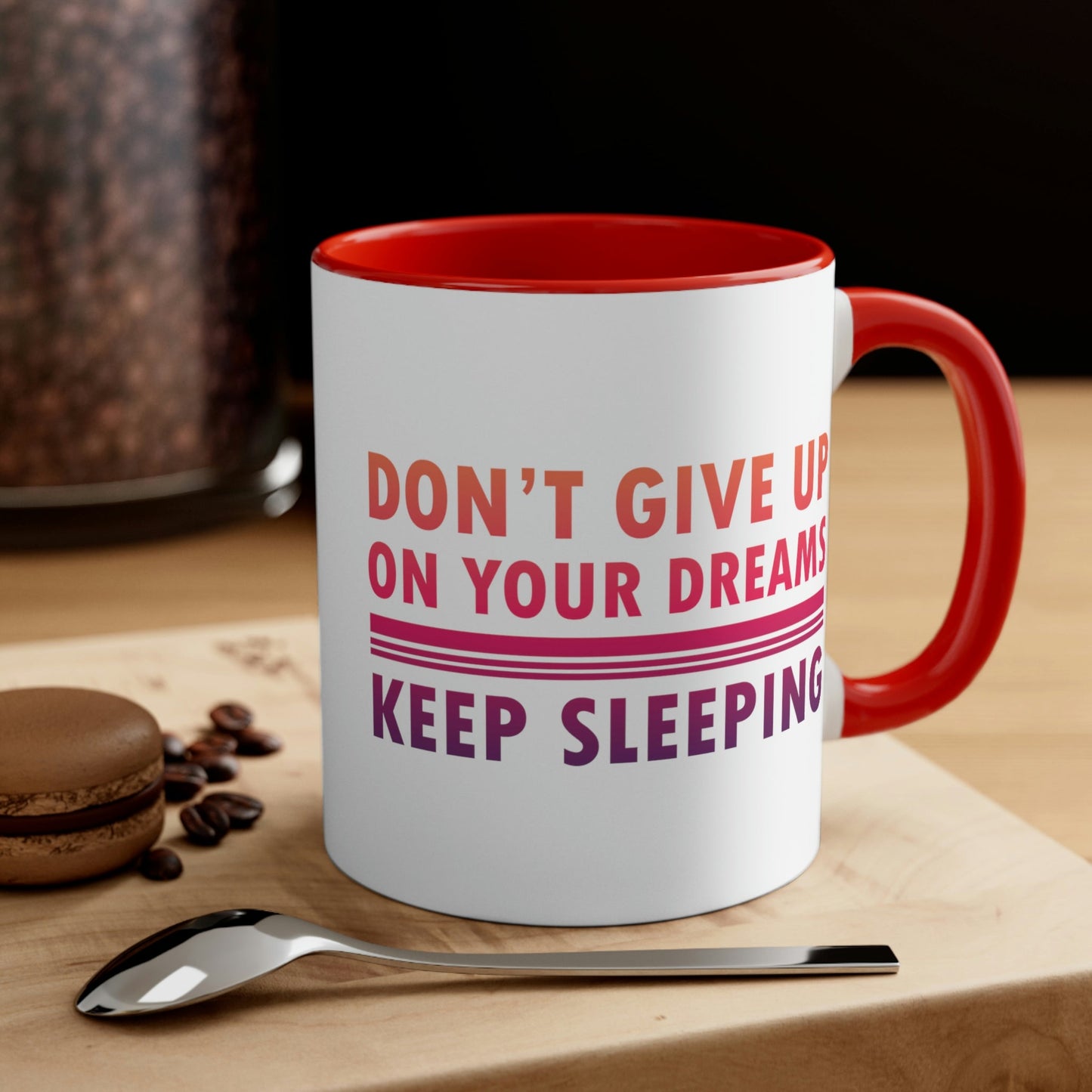 Do Not Give Up on Your Dreams Keep Sleeping Accent Coffee Mug 11oz Ichaku [Perfect Gifts Selection]