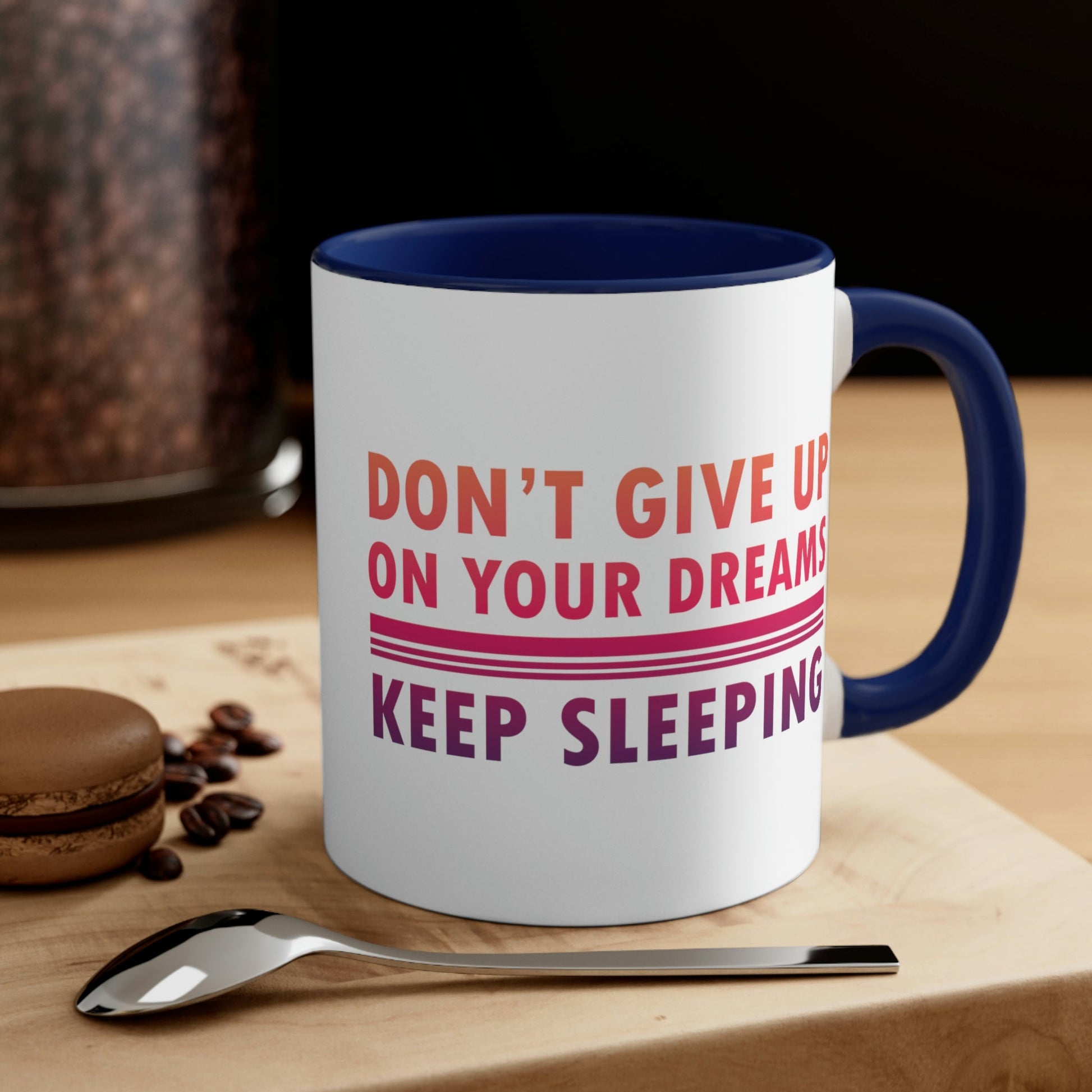 Do Not Give Up on Your Dreams Keep Sleeping Accent Coffee Mug 11oz Ichaku [Perfect Gifts Selection]