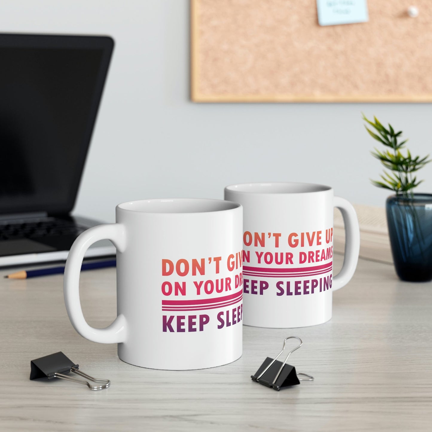 Do Not Give Up on Your Dreams Keep Sleeping Ceramic Mug 11oz Ichaku [Perfect Gifts Selection]