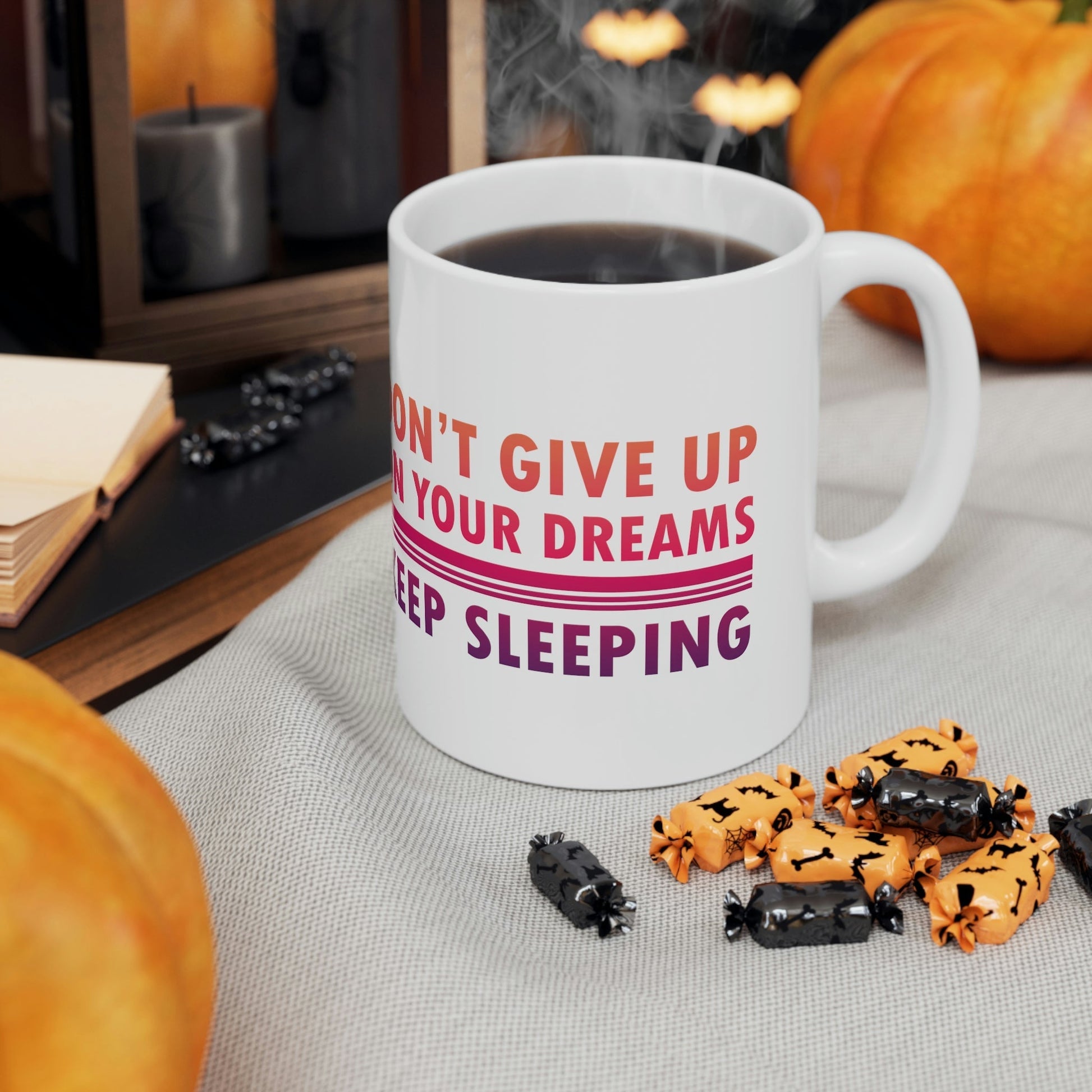 Do Not Give Up on Your Dreams Keep Sleeping Ceramic Mug 11oz Ichaku [Perfect Gifts Selection]