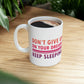 Do Not Give Up on Your Dreams Keep Sleeping Ceramic Mug 11oz Ichaku [Perfect Gifts Selection]