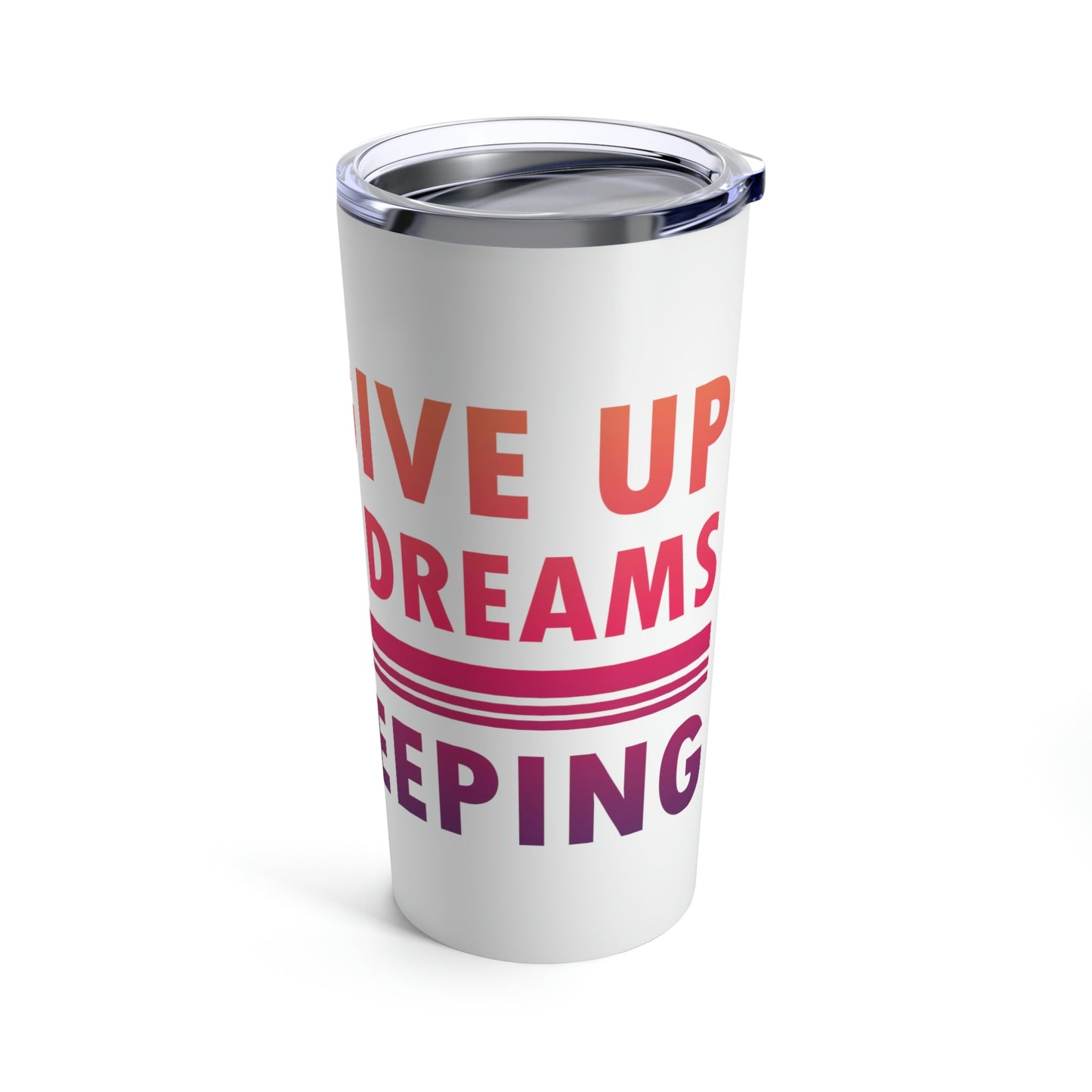 Do Not Give Up on Your Dreams Keep Sleeping Stainless Steel Hot or Cold Vacuum Tumbler 20oz Ichaku [Perfect Gifts Selection]